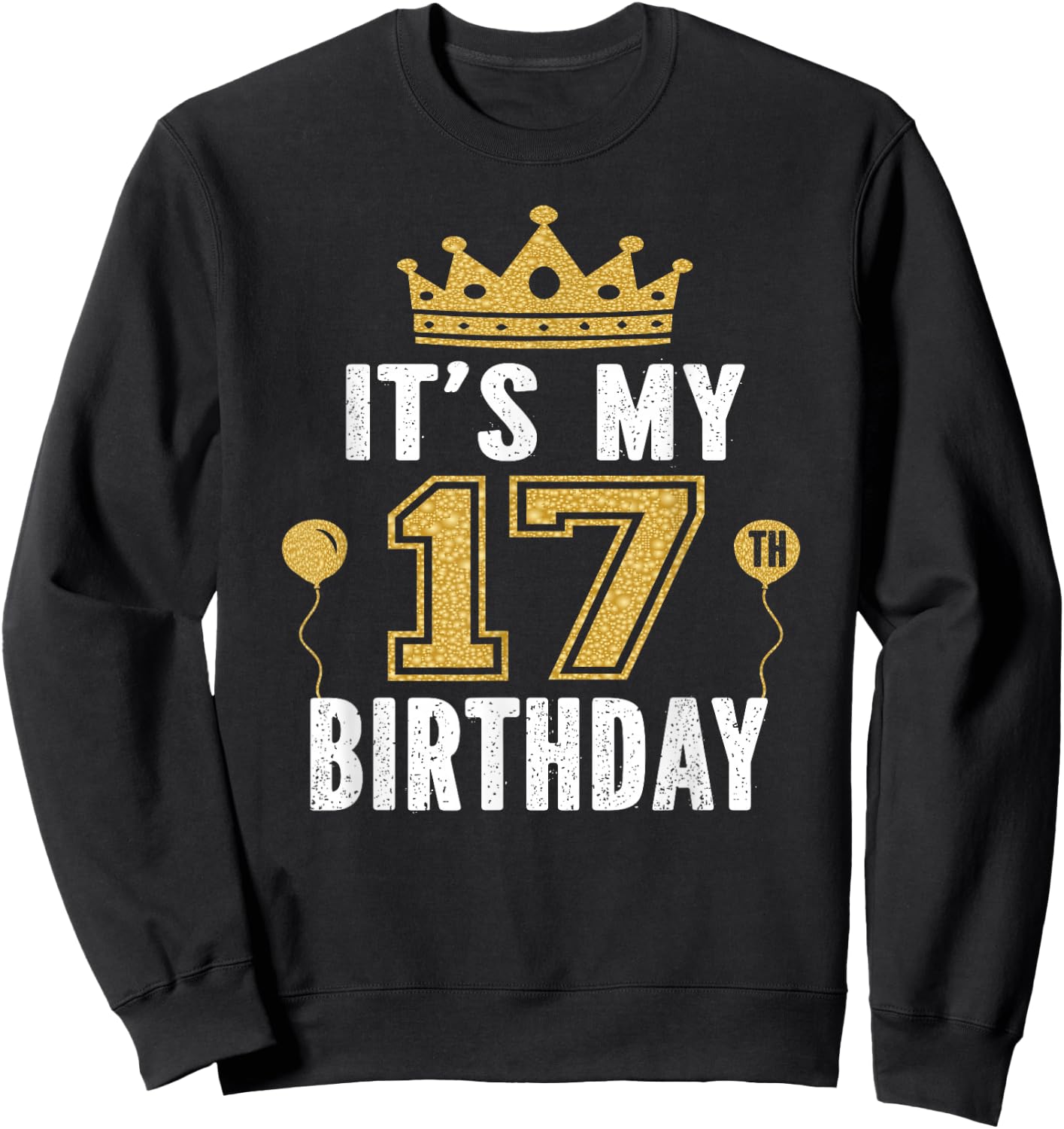 It's My 17th Birthday Gift 17 Years Old Boys and Girls Sweatshirt - Sweatshirt | Black