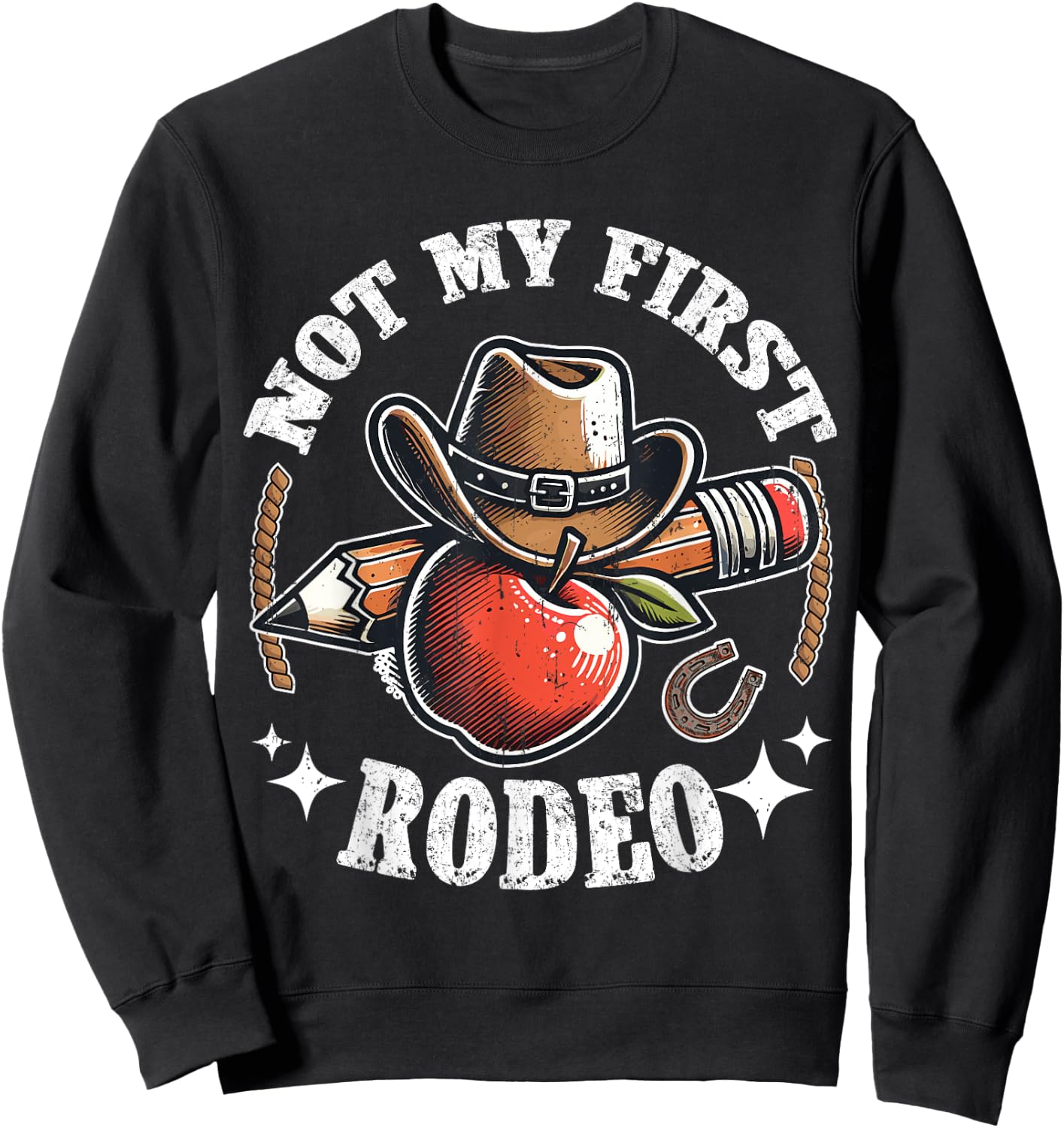Not My First Rodeo Back to School Teacher Sweatshirt - Sweatshirt | Black