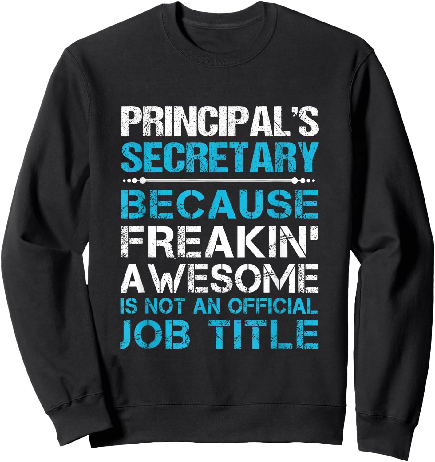 Principal'S Secretary - Freaking Awesome Sweatshirt - Sweatshirt | Black
