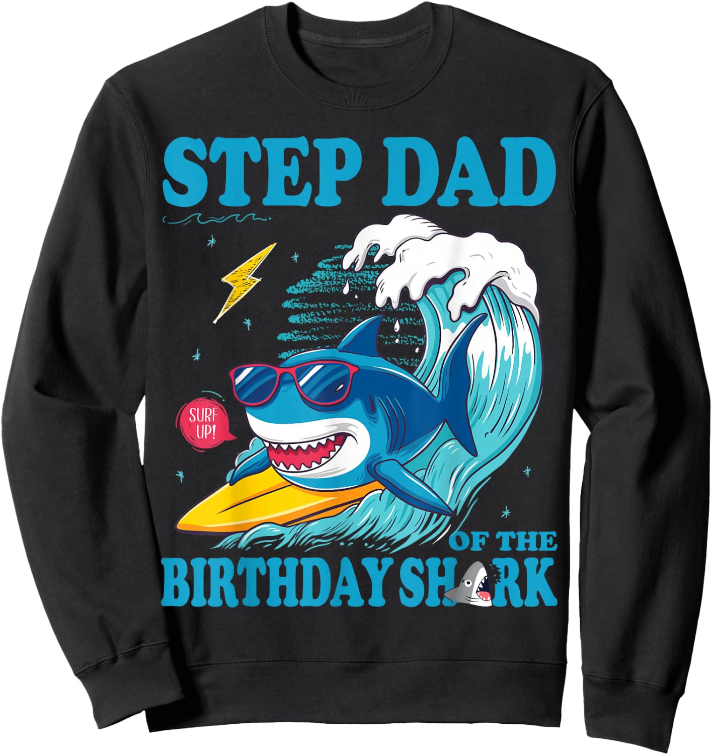 Step Dad of The Shark Birthday Surf Lover Ocean Family Party Sweatshirt - Sweatshirt | Black