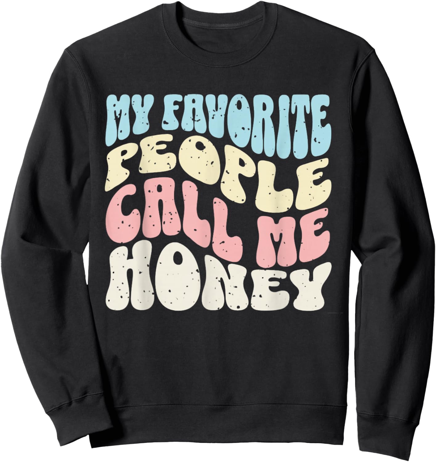 My Favorite People Call Me Honey Grandma Women Sweatshirt - Sweatshirt | Black