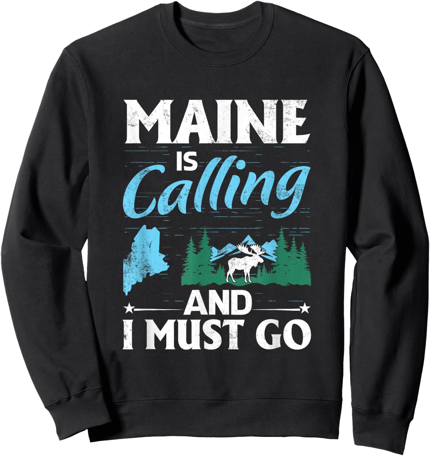 Maine Is Calling And I Must Go Funny Vacation Maine Shirt Sweatshirt - Sweatshirt | Black