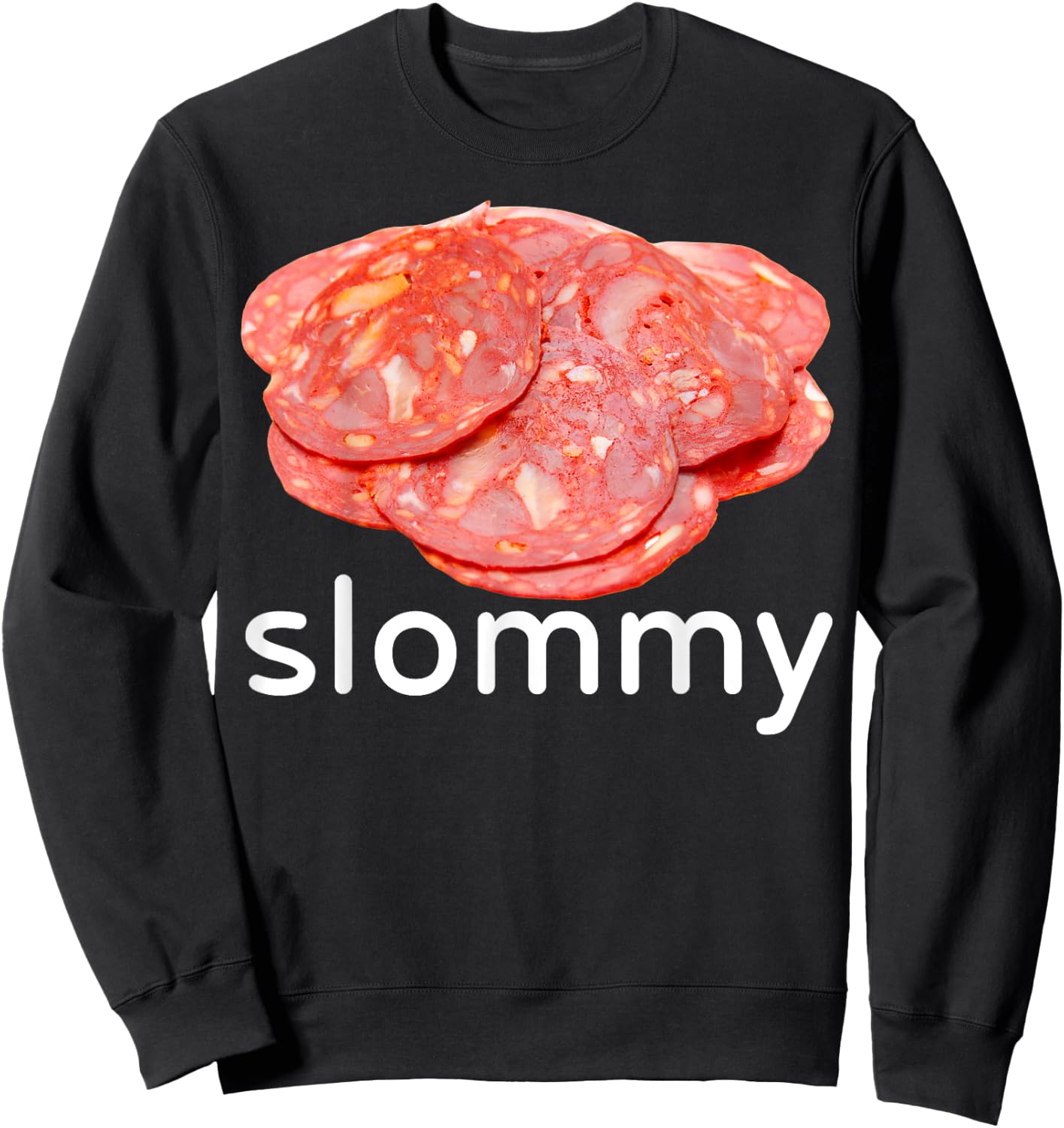 Slommy Salami Meme Oddly Specific Funny Memes Internet Memes Sweatshirt - Sweatshirt | Black