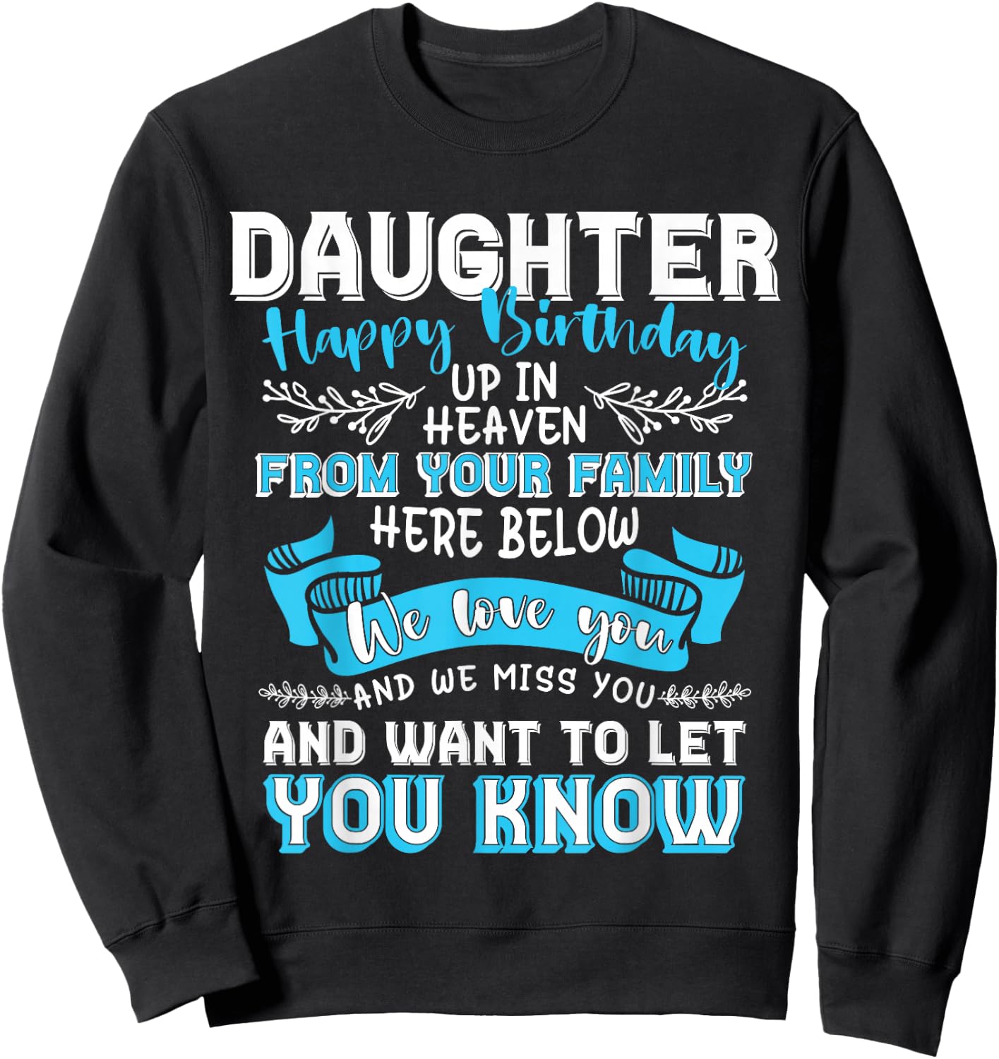 Heaven Memorial Family Happy Birthday Daughter - Women's Birthday - Black - Small - -Adults and Kids - Short Sleeve - - Modern - Letter Print - T Back - Machine Wash Sweatshirt - Sweatshirt | Black