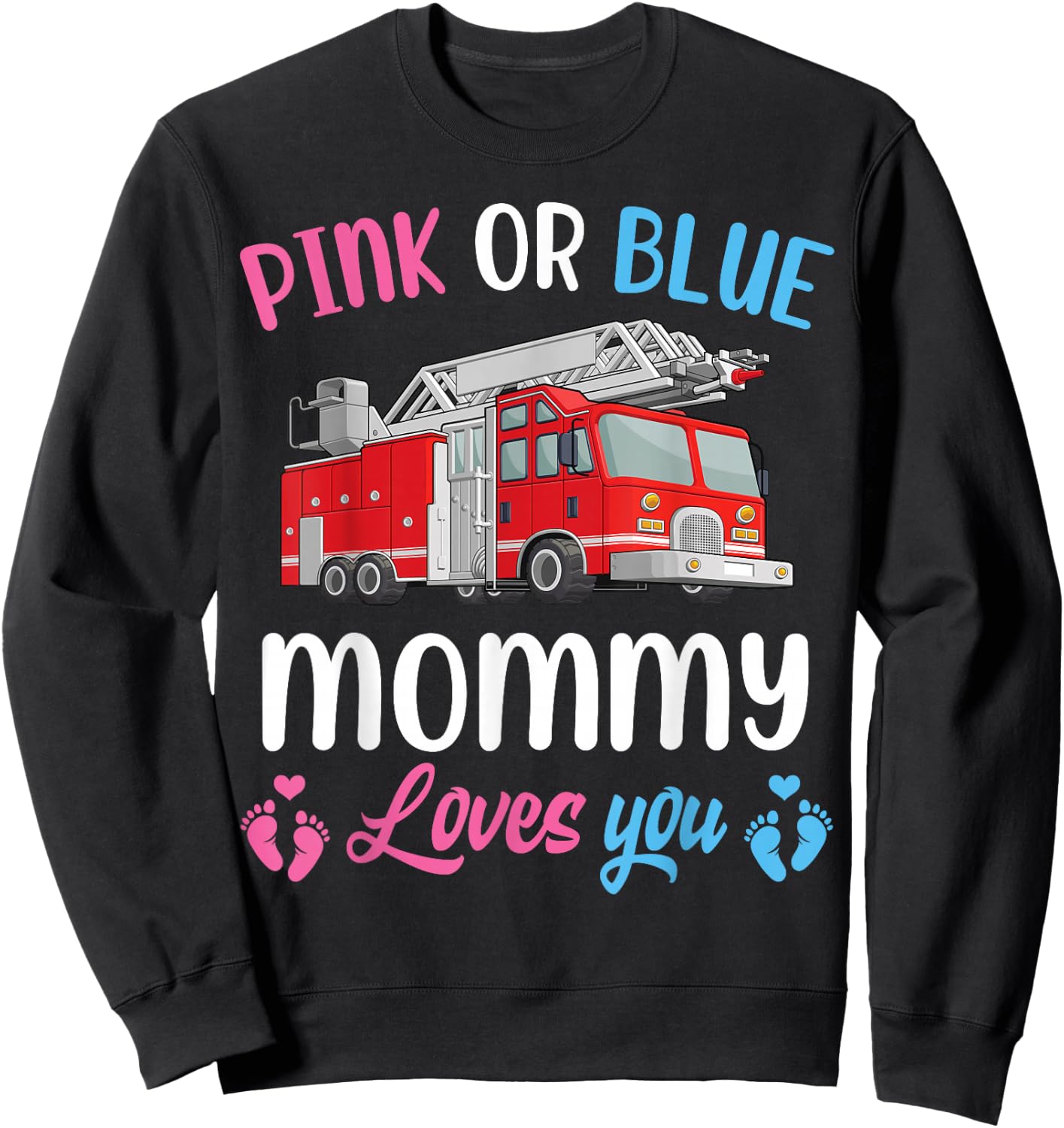 Pink Or Blue Mommy Loves You Fire Truck Baby Gender Reveal Sweatshirt - Sweatshirt | Black