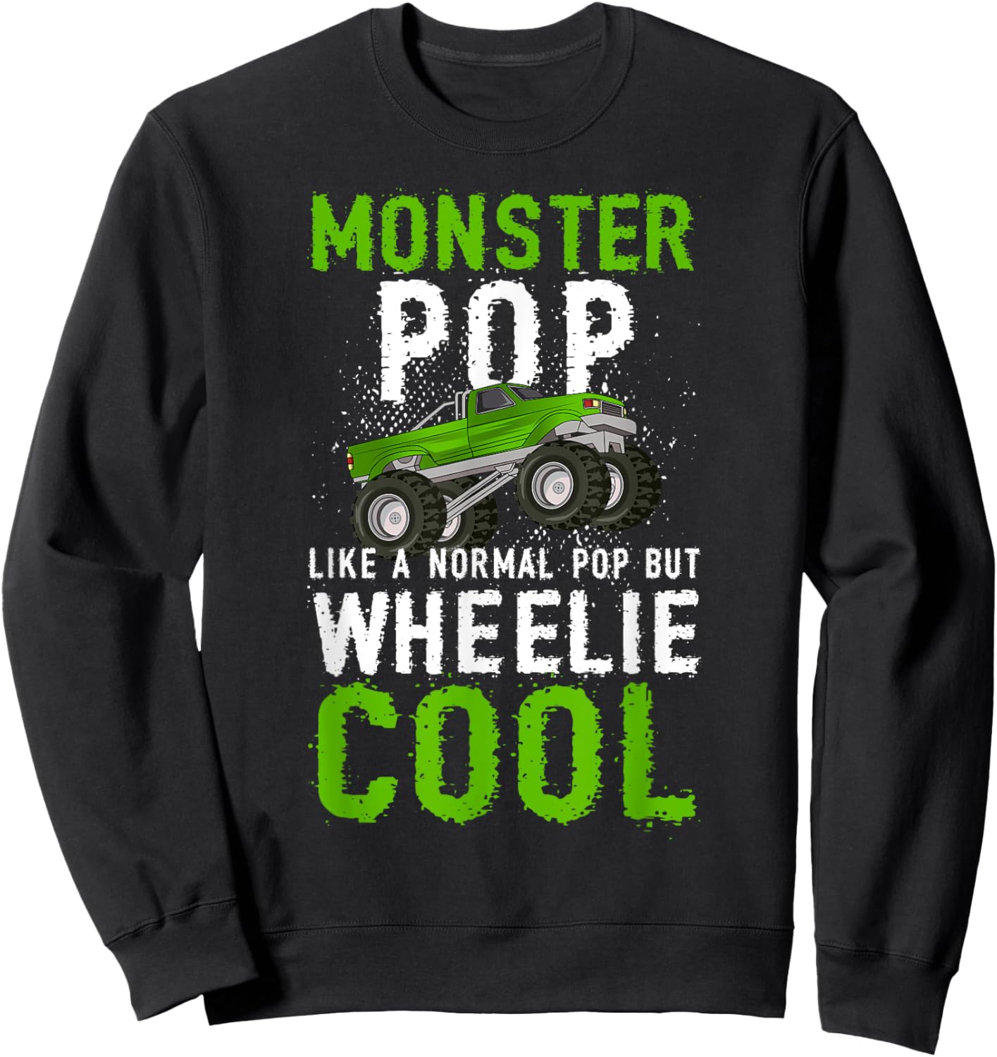 Monster Truck Pop Funny Monster Truck Pop Grandpa Sweatshirt - Sweatshirt | Black