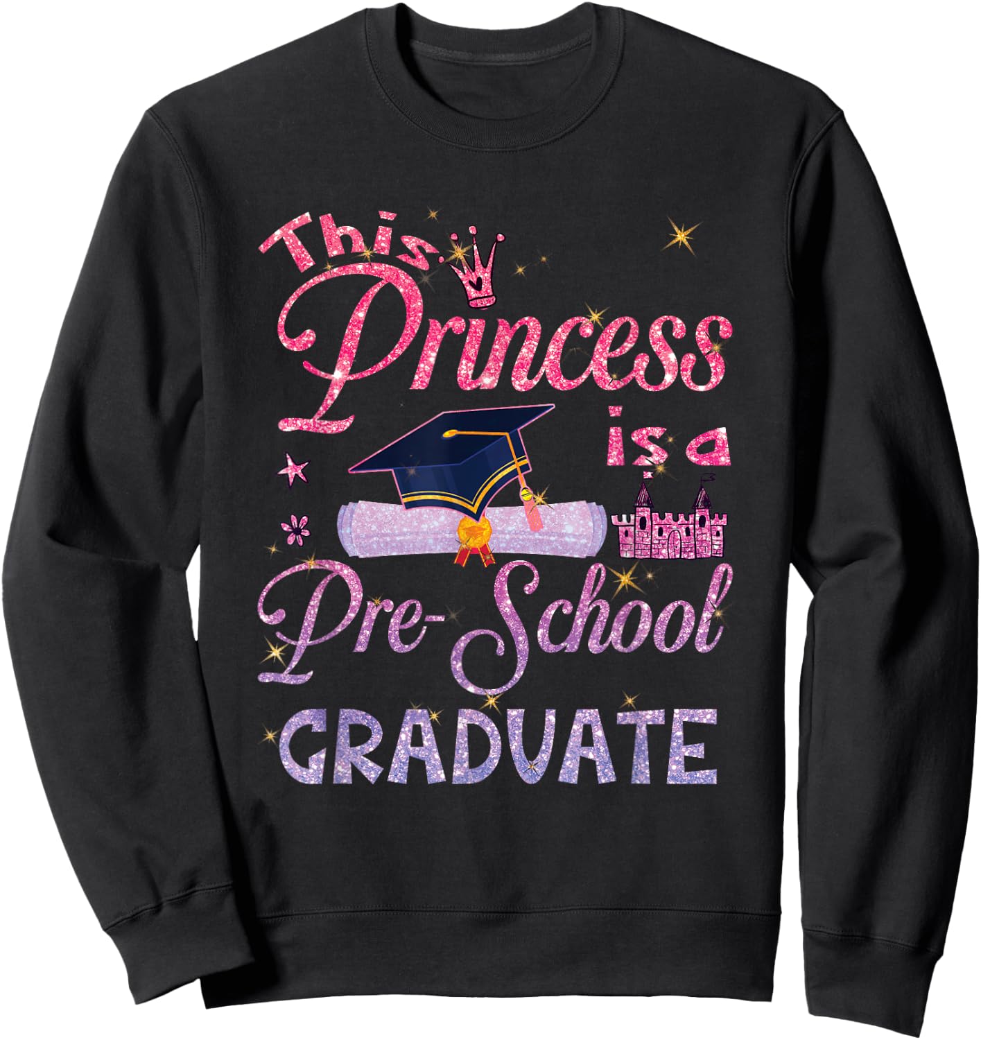 This Princess Is A Pre School Graduate Graduation Pre K Sweatshirt - Sweatshirt | Black