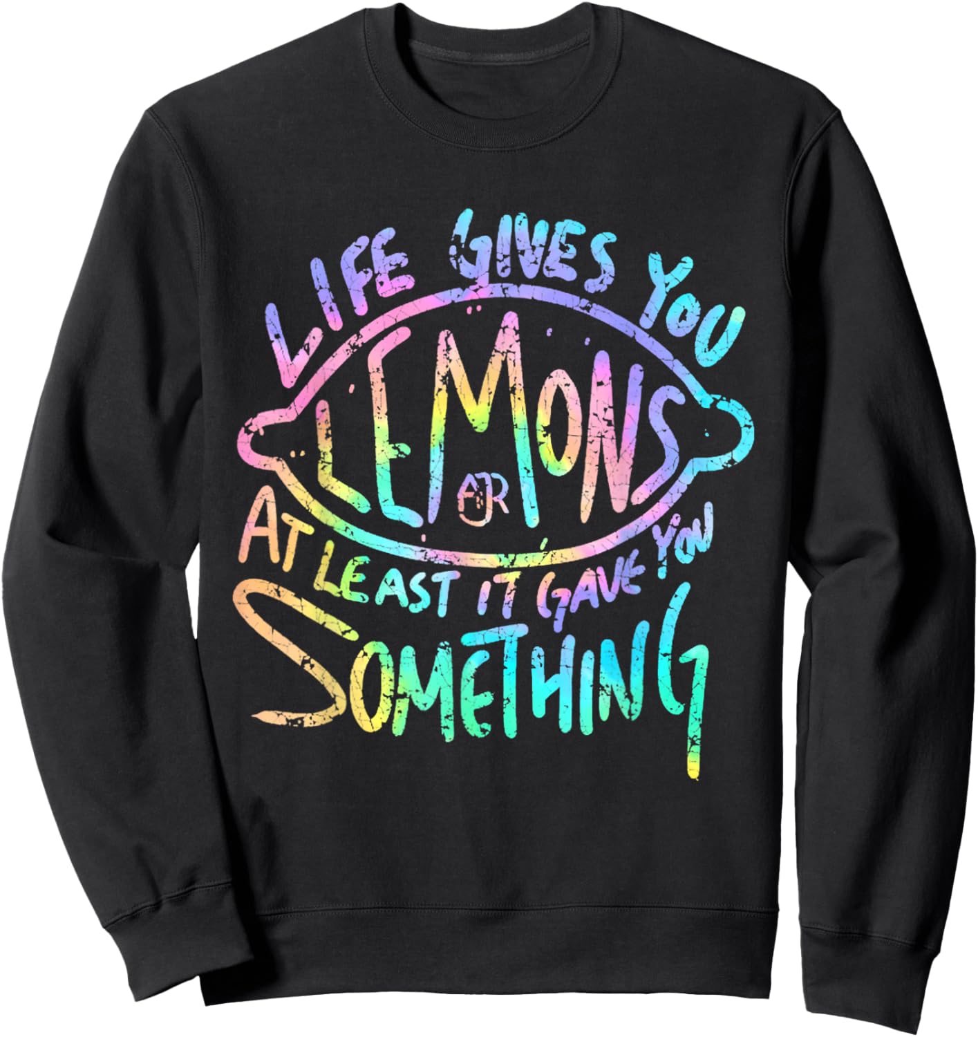 Funny Life Gives You Lemons Or At Least Gave You SomeThing Sweatshirt - Sweatshirt | Black