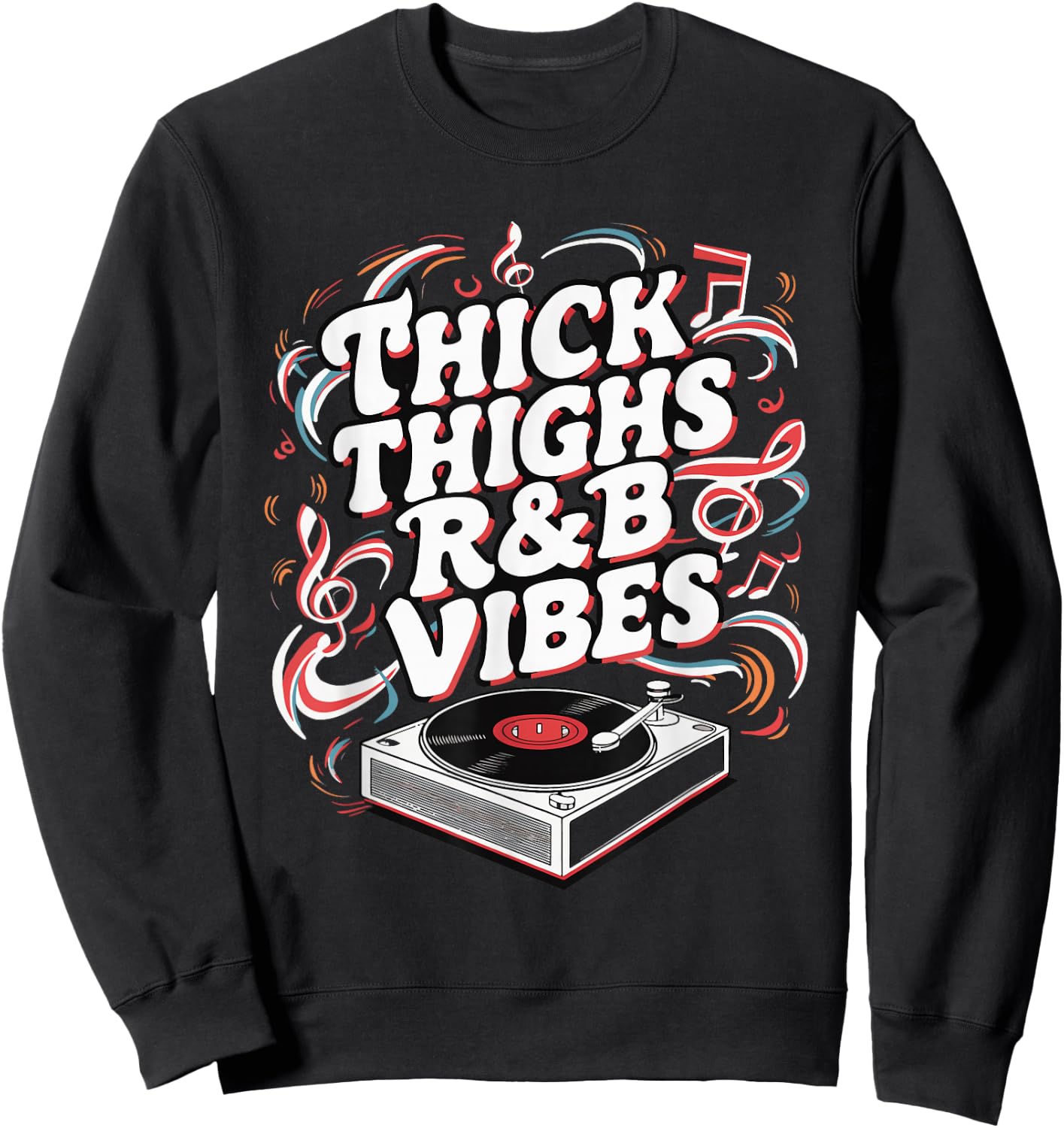Thick Thighs And R&B Vibes Hip Hop Sweatshirt - Sweatshirt | Black