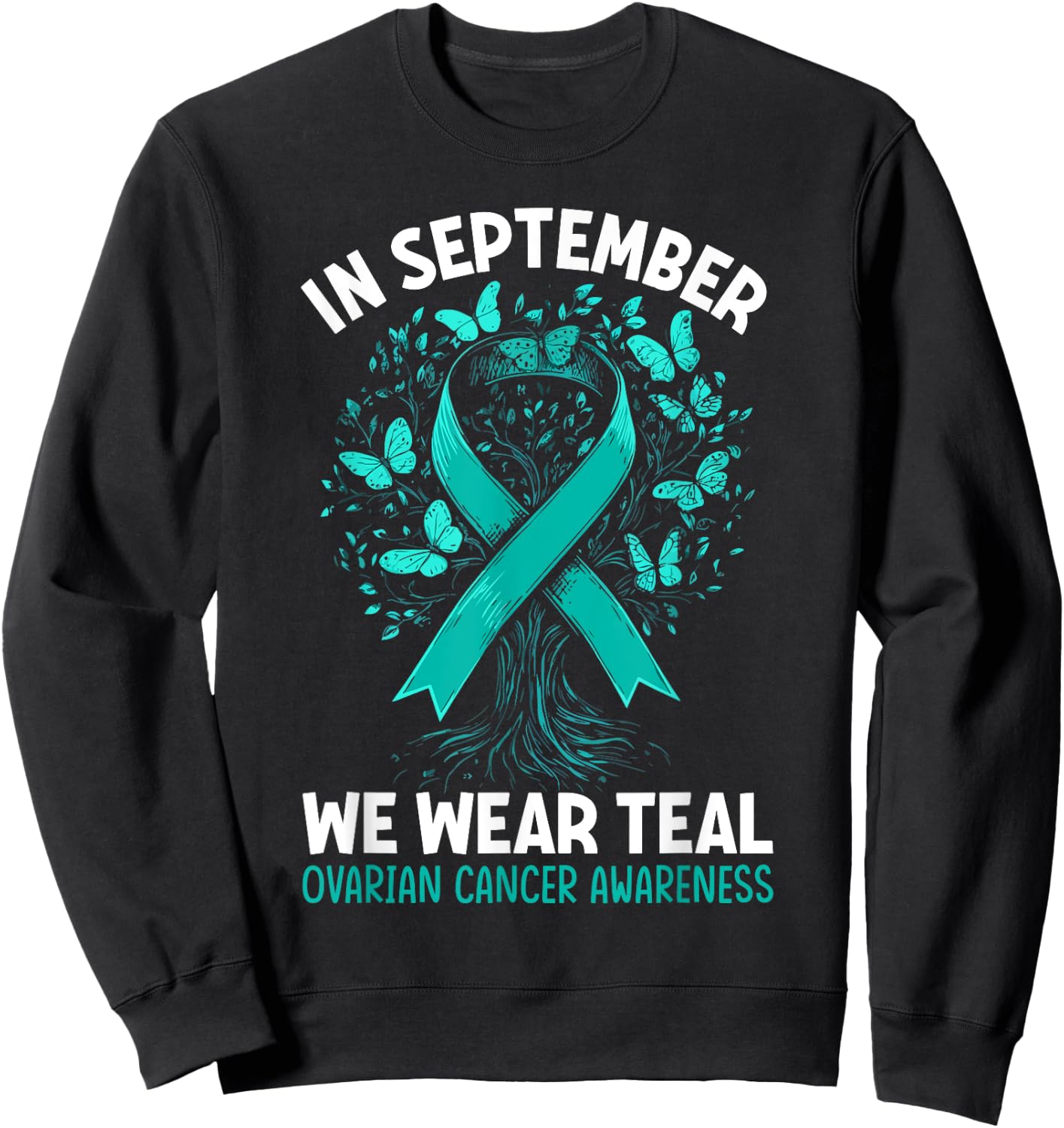 In September We Wear Teal Ovarian Cancer Awareness Hearts Sweatshirt - Sweatshirt | Black