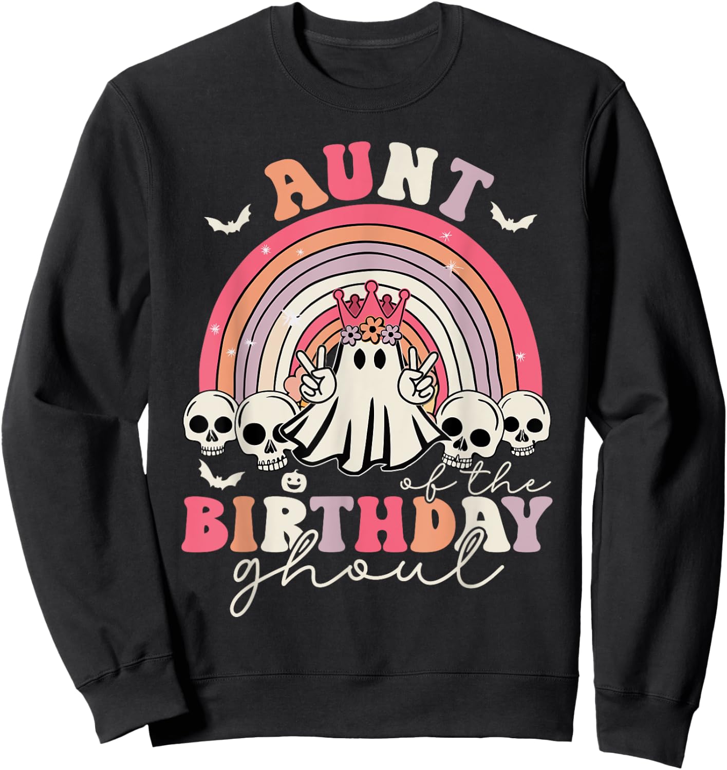 Aunt Of The Birthday Ghoul Rainbow Ghost Halloween Bday Sweatshirt - Sweatshirt | Black