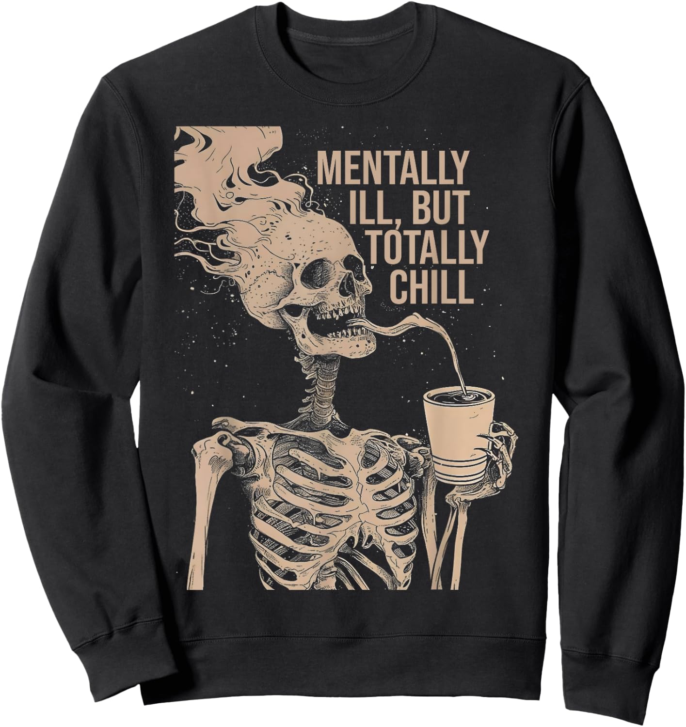 Mentally Ill But Totally Chill Halloween Costume Skeleton Sweatshirt - Sweatshirt | Black