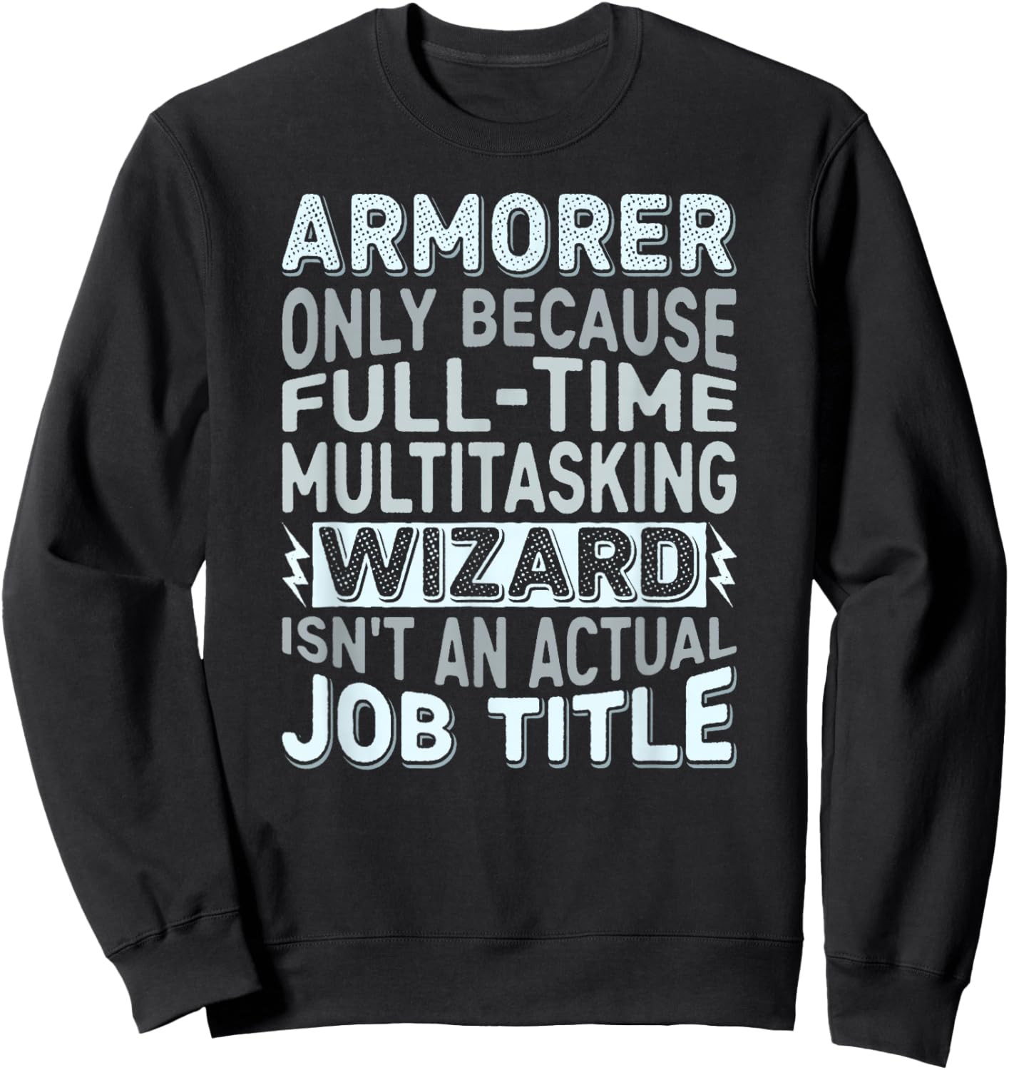 Wizard Job Title Quote - Funny Armorer Sweatshirt - Sweatshirt | Black