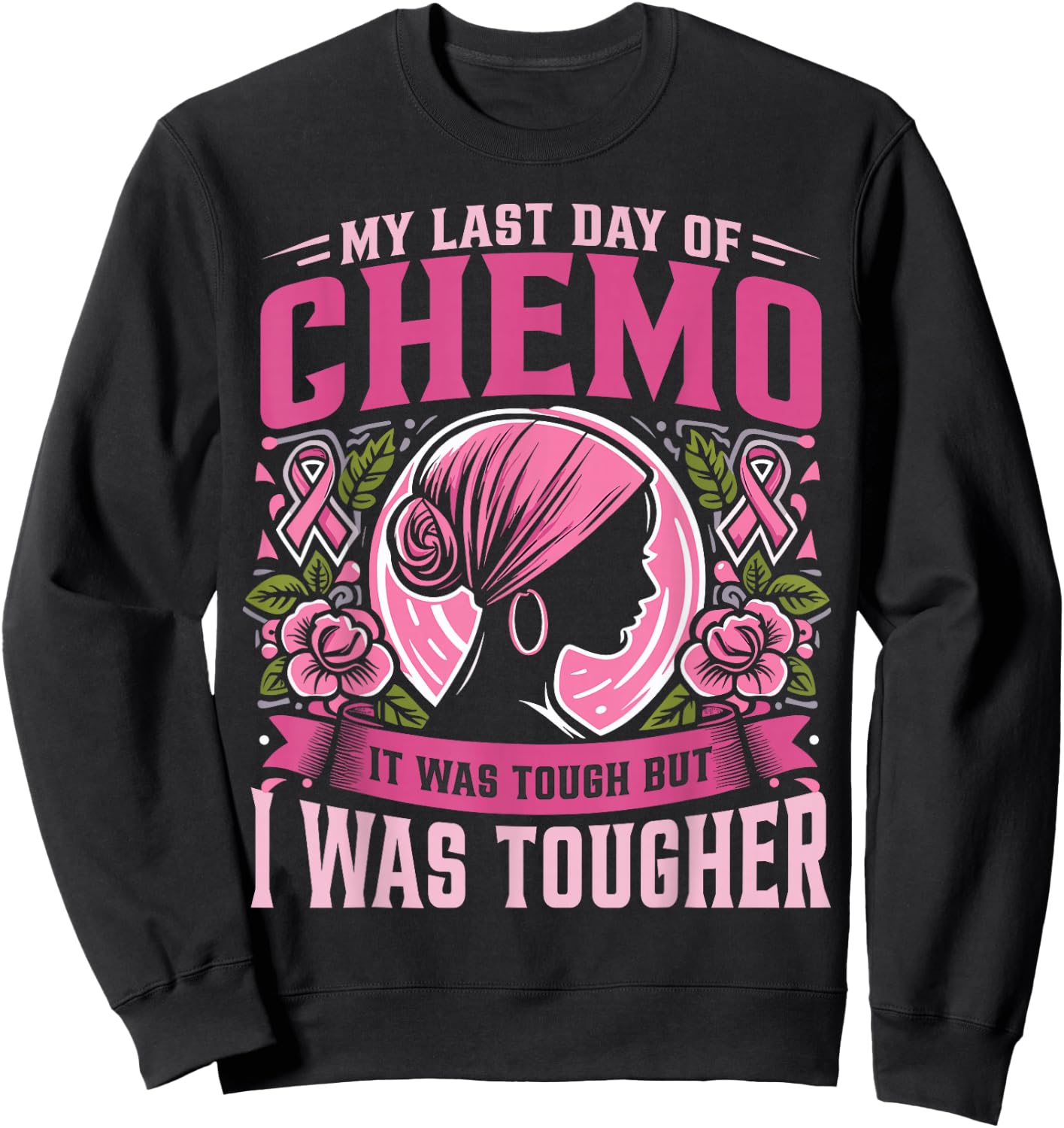 My Last Day Of Chemo Breast Cancer Survivor Sweatshirt - Sweatshirt | Black