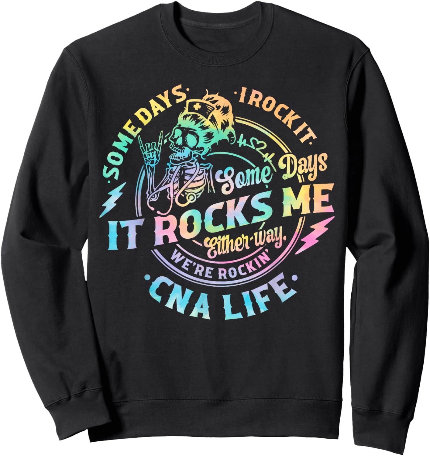 Tie Dye Some Days I Rock It Some Days It Rocks Me CNA Life Sweatshirt - Sweatshirt | Black
