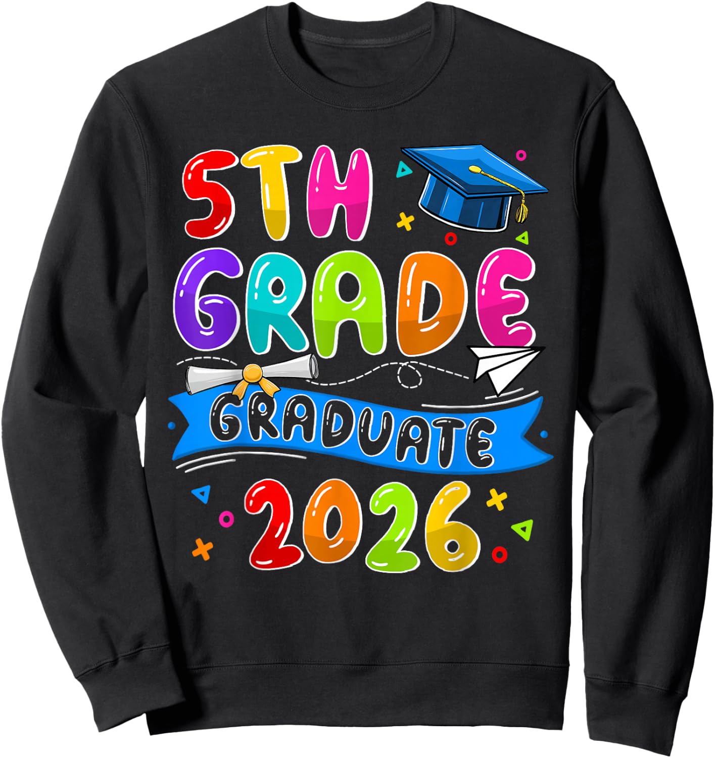 5th Grade Graduate 5th Grade Grad Class Of 2026 Graduation Sweatshirt - Sweatshirt | Black