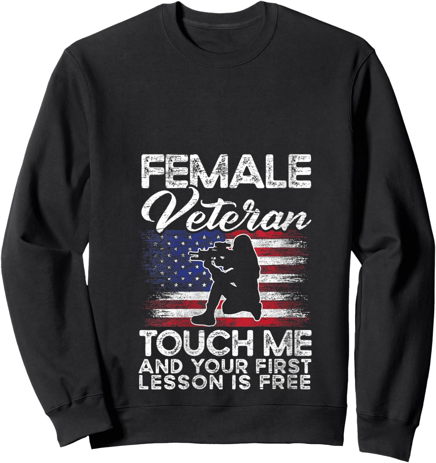 Female Veteran Touch Me And Your First Lesson Is Free V-Neck Sweatshirt - Sweatshirt | Black