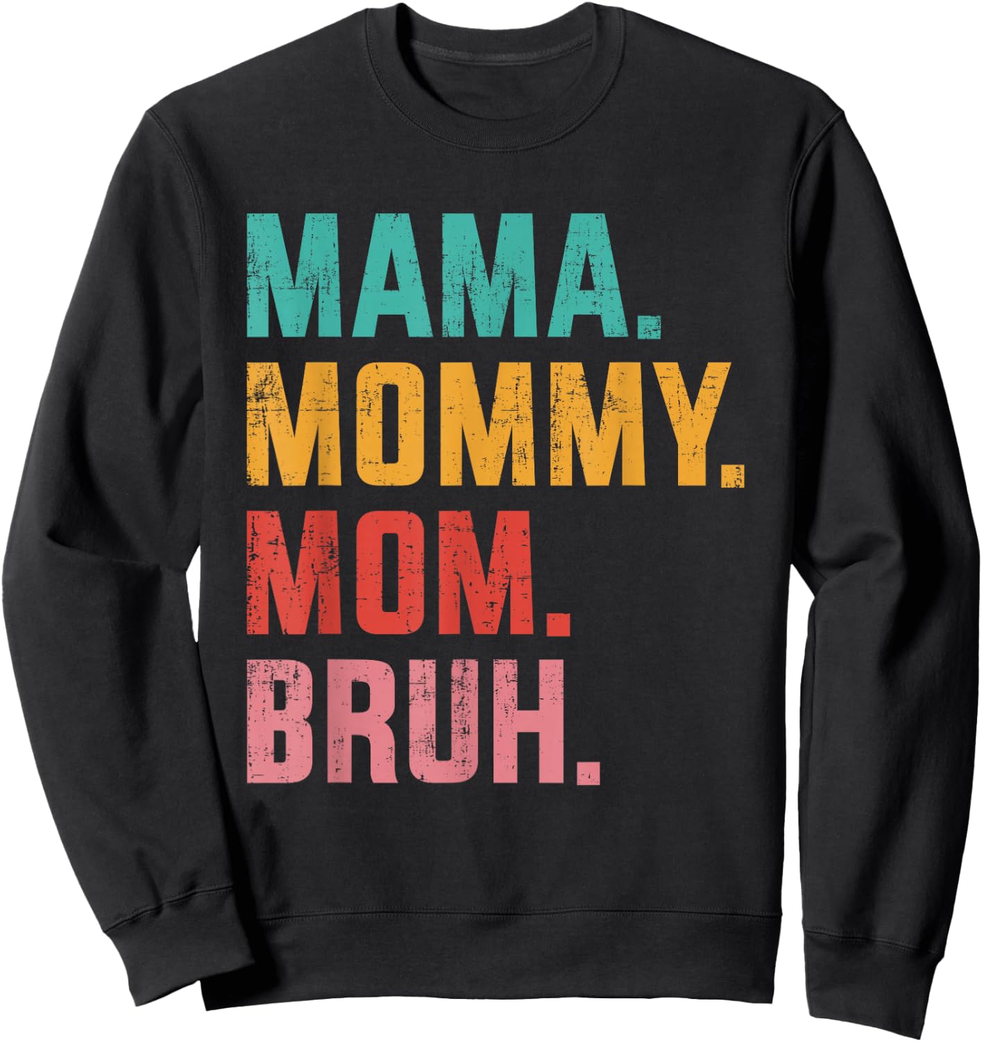 Mama mommy mom bruh retro for mothers day birthday christmas Sweatshirt - Sweatshirt | Black