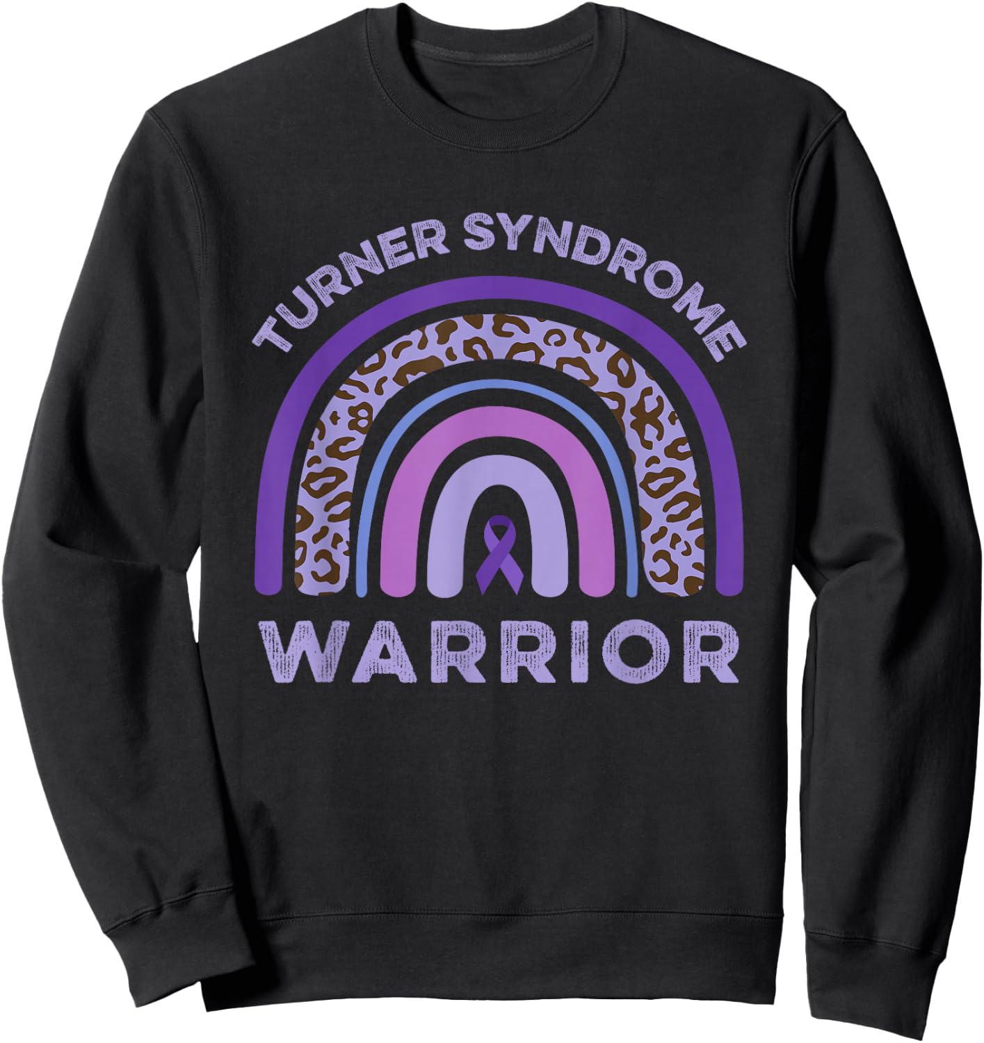 Turner Syndrome Warrior Rainbow Purple Ribbon Support Fight Sweatshirt - Sweatshirt | Black
