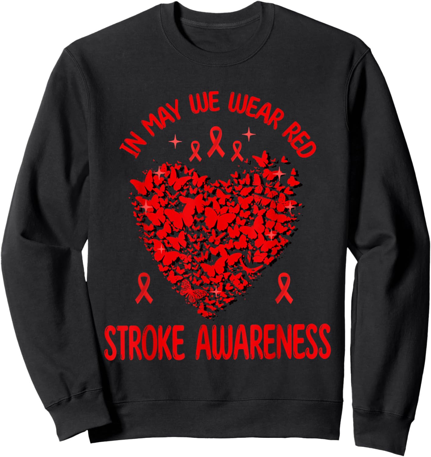 Stroke Awareness Month In May We Wear Red Butterfly Heart Women Men Sweatshirt - Sweatshirt | Black