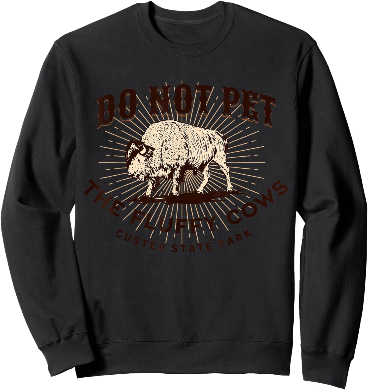 Don't Pet The Fluffy Cows Custer State Park South Dakota Sweatshirt - Sweatshirt | Black
