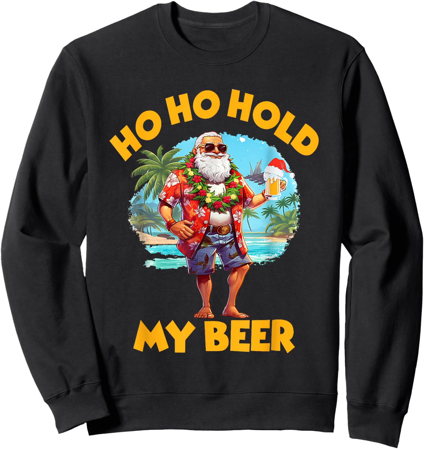 Ho Ho Hold My Beer Christmas In July Summer Santa Sunglasses Sweatshirt - Sweatshirt | Black