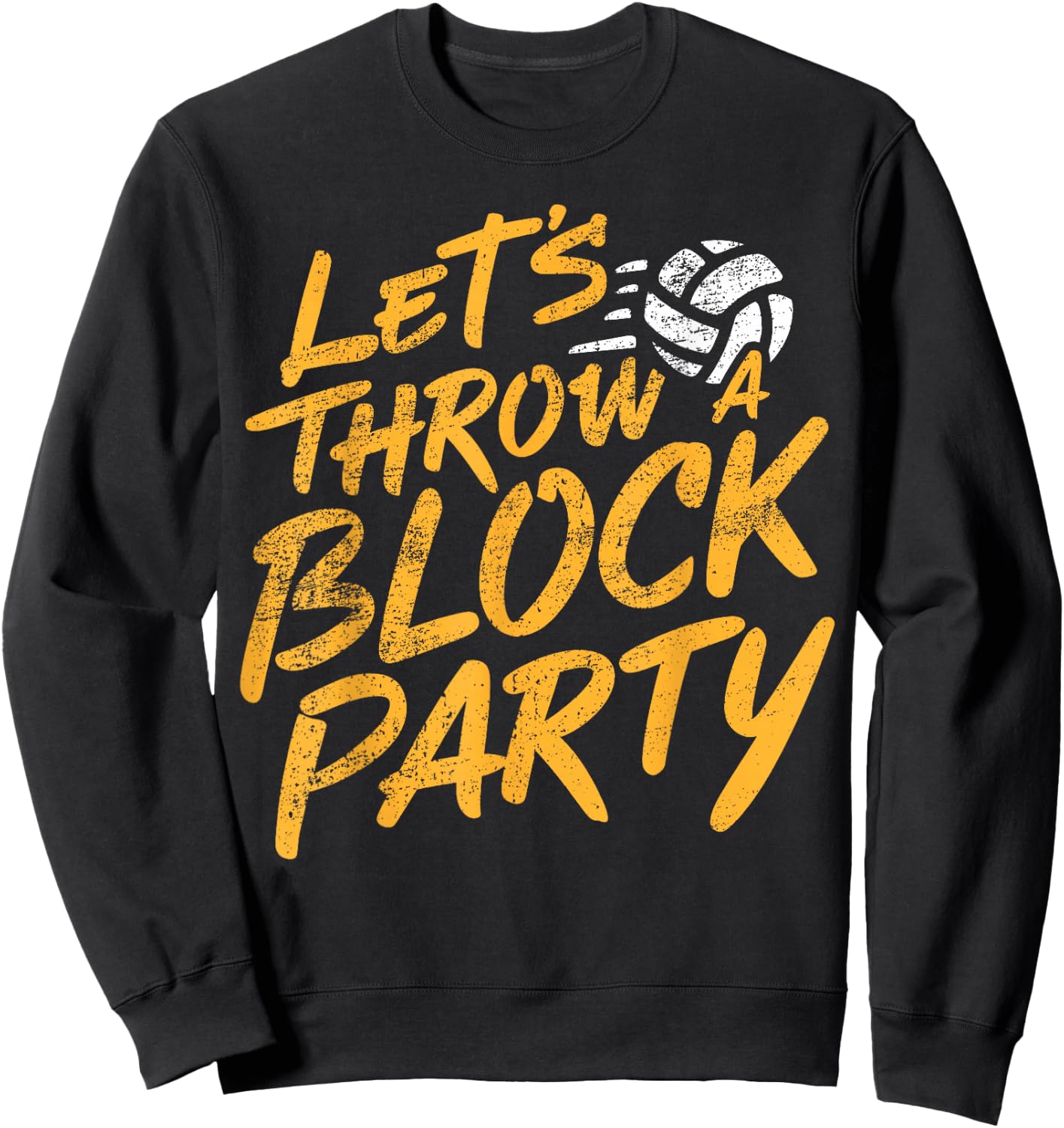 Volleyball Team Throw A Block Party I Funny Volleyball Sweatshirt - Sweatshirt | Black