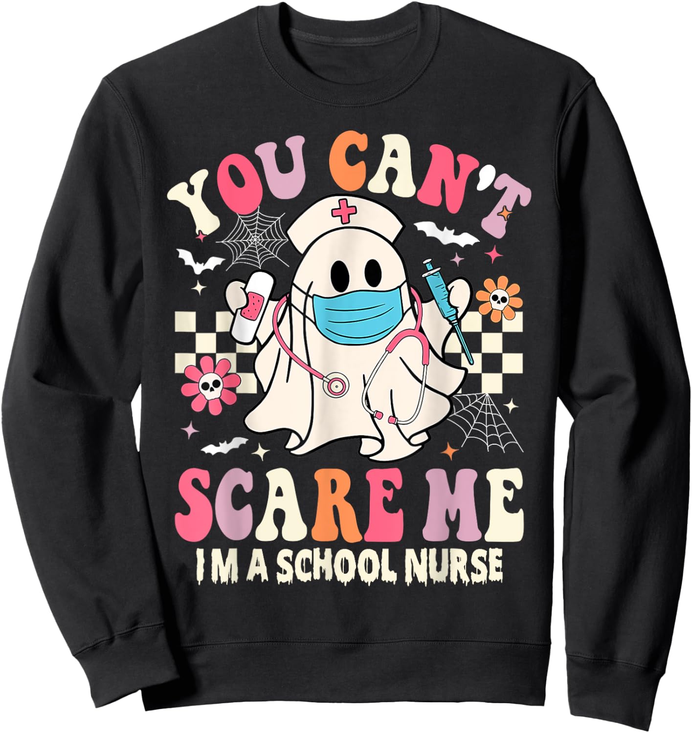 You Can't Scare Me I'm a School Nurse Funny Halloween Nurse Sweatshirt - Sweatshirt | Black