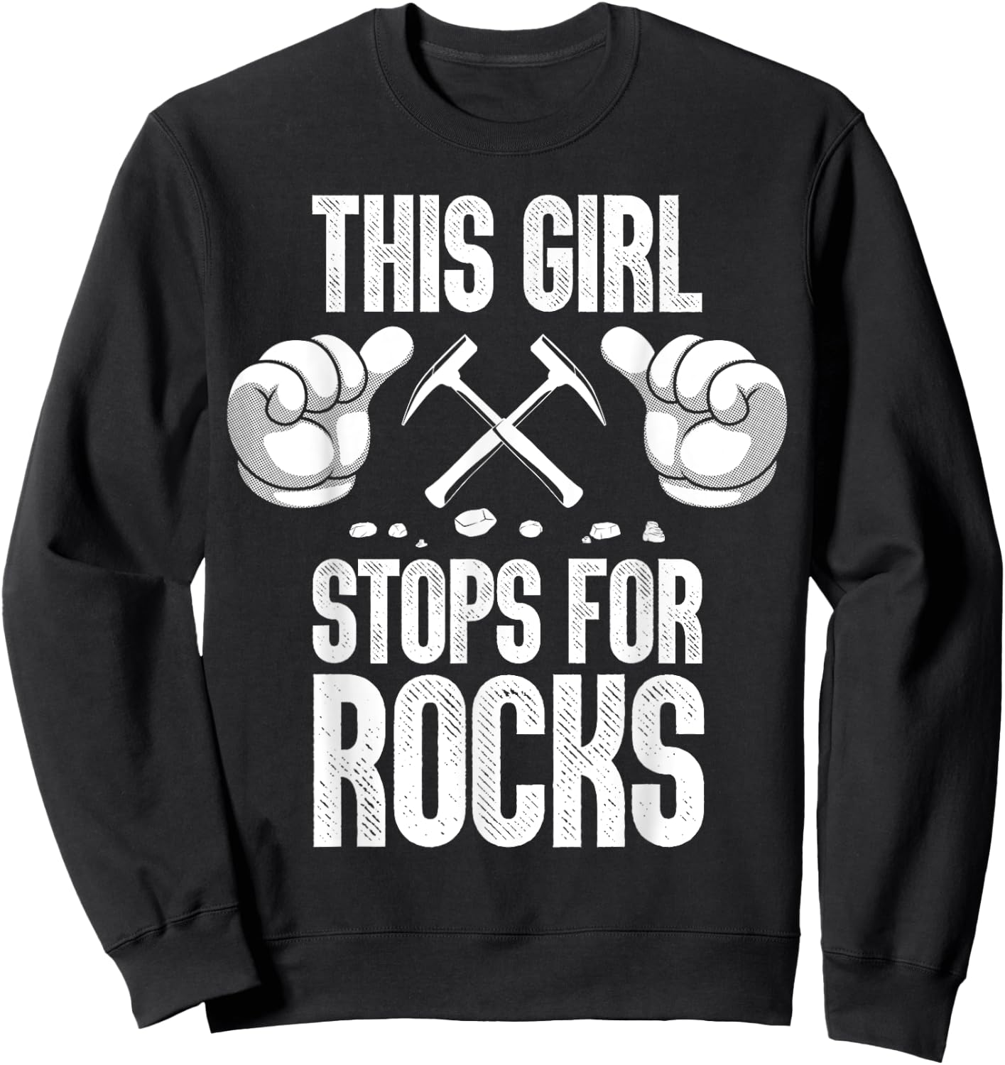 Funny Geology Art For Girls Women Rock Collecting Geologist Sweatshirt - Sweatshirt | Black