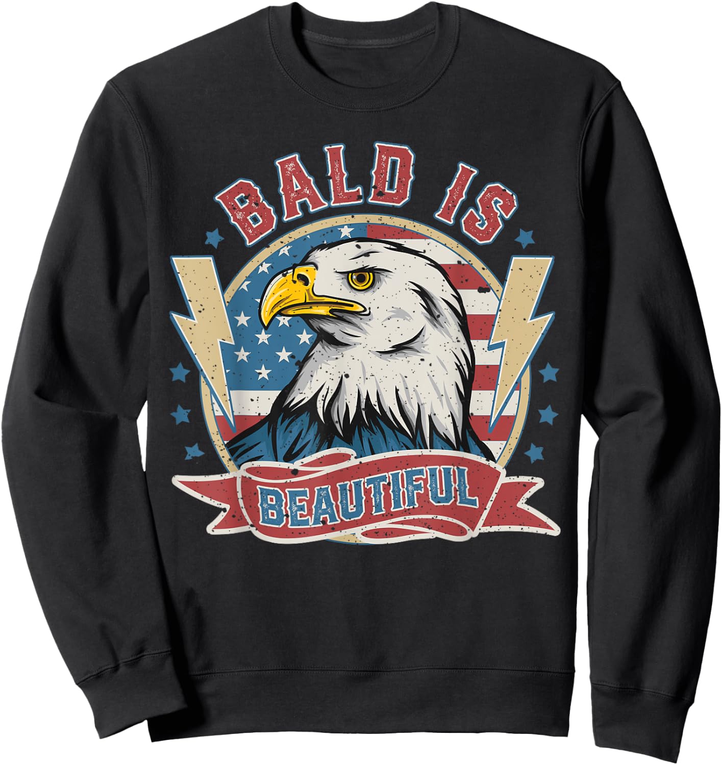 Bald Is Beautiful 4th of July Independence Day Bald Eagle Sweatshirt - Sweatshirt | Black