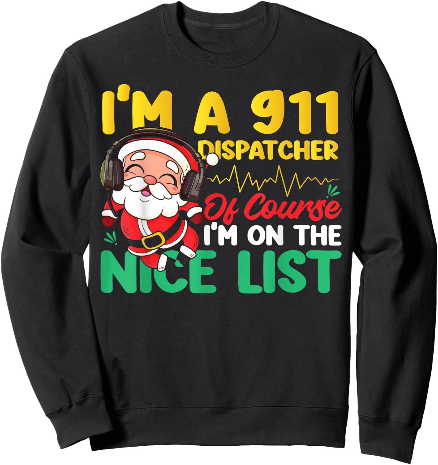 911 Dispatcher Thin Gold Yellow Line Christmas I'm A 911 Sweatshirt - Sweatshirt | Black