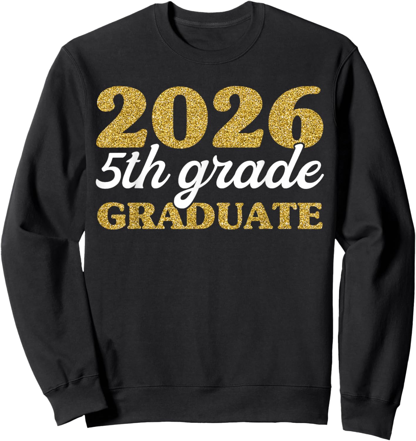 Fifth Grade Class of 2026 Graduation, 5th Grade Promotion Sweatshirt - Sweatshirt | Black