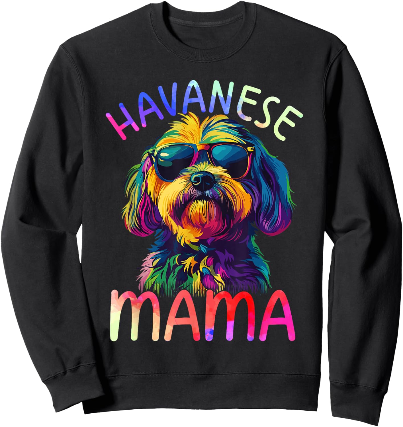 Havanese Mom Mama Colorful Pop Art Havanese Sweatshirt - Sweatshirt | Black