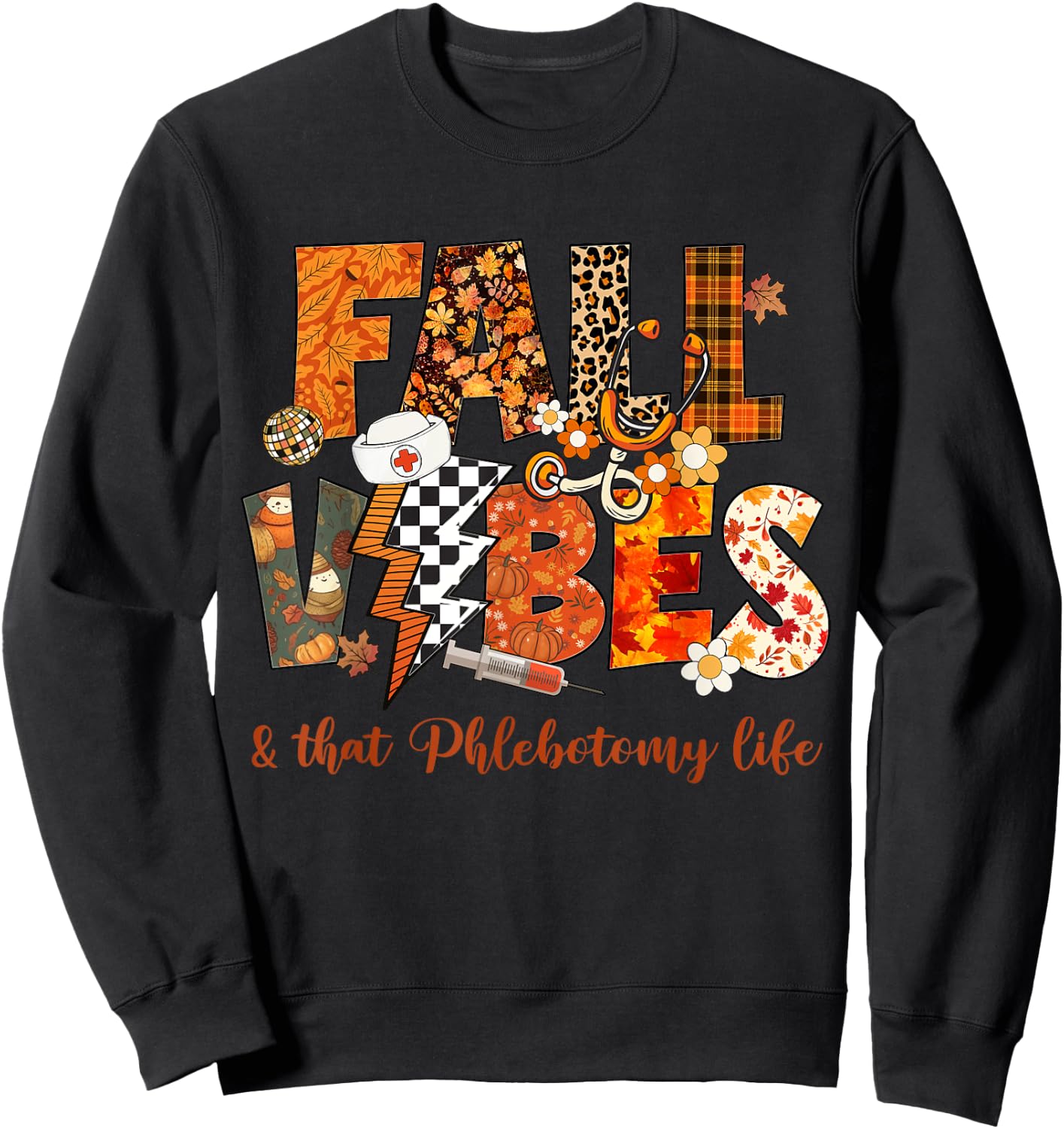 Fall Vibes & That Phlebotomy Life Fall Autumn Thanksgiving Sweatshirt - Sweatshirt | Black