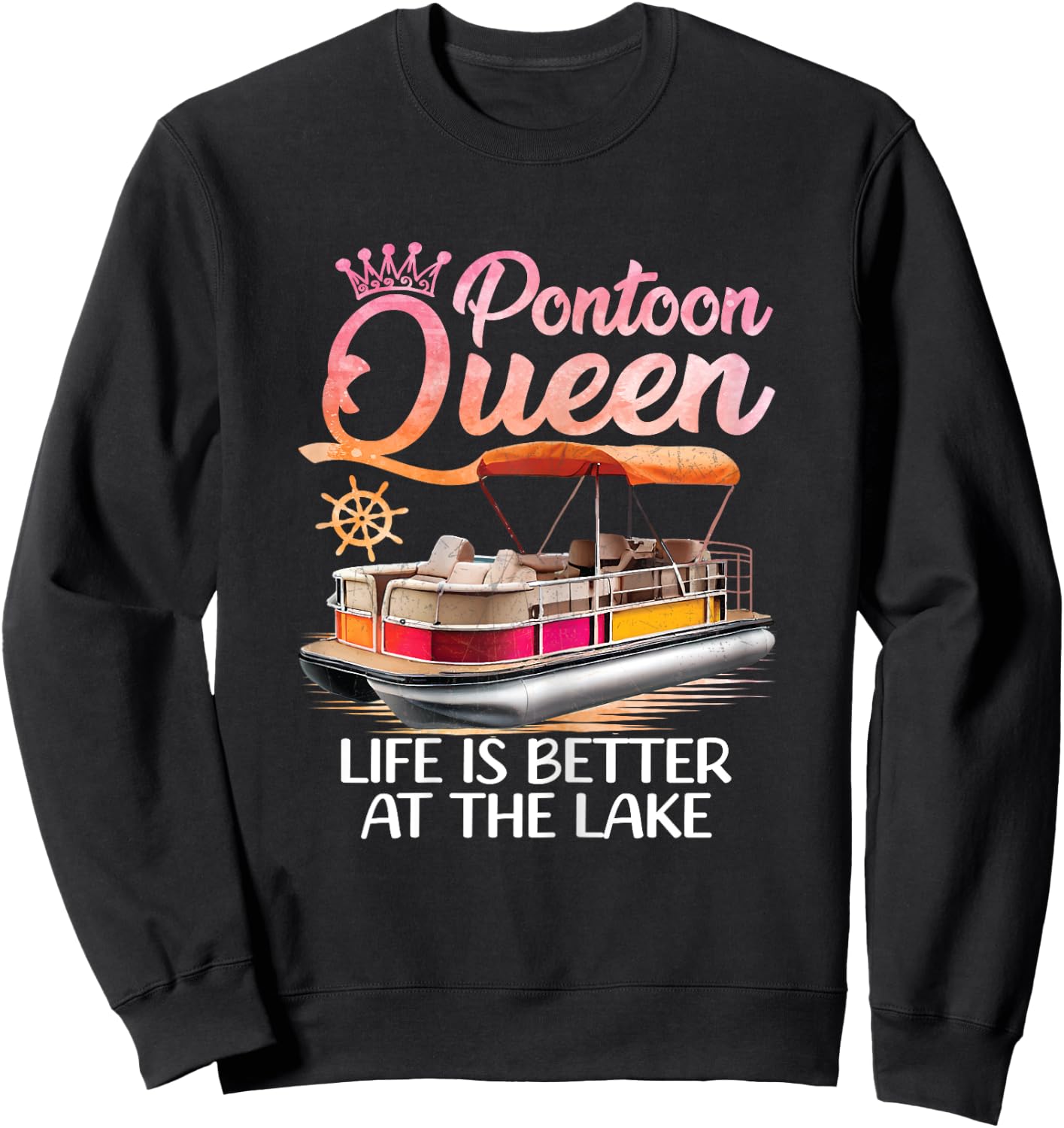 Pontoon Queen Life Is Better At The Lake Pontoon Boat Party Sweatshirt - Sweatshirt | Black
