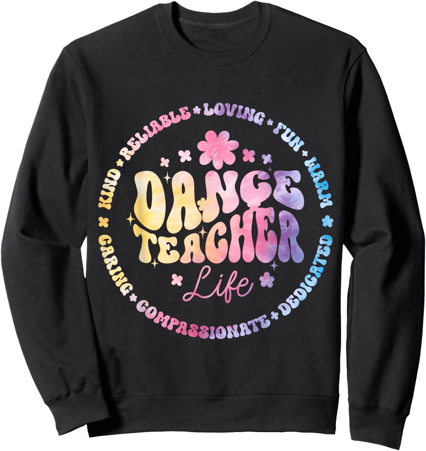 Dance Teacher Life Appreciation Dance Instructor Dancing Sweatshirt - Sweatshirt | Black