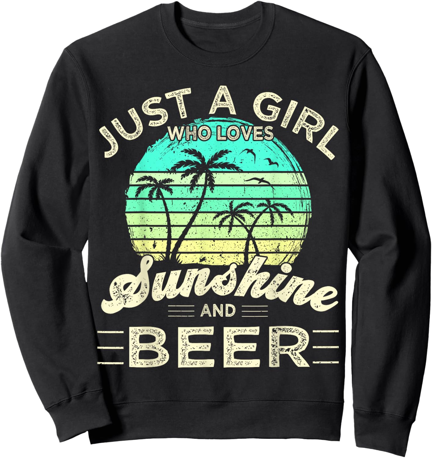 Funny Summer Palm Just a Girl who loves Sunshine and Beer Sweatshirt - Sweatshirt | Black