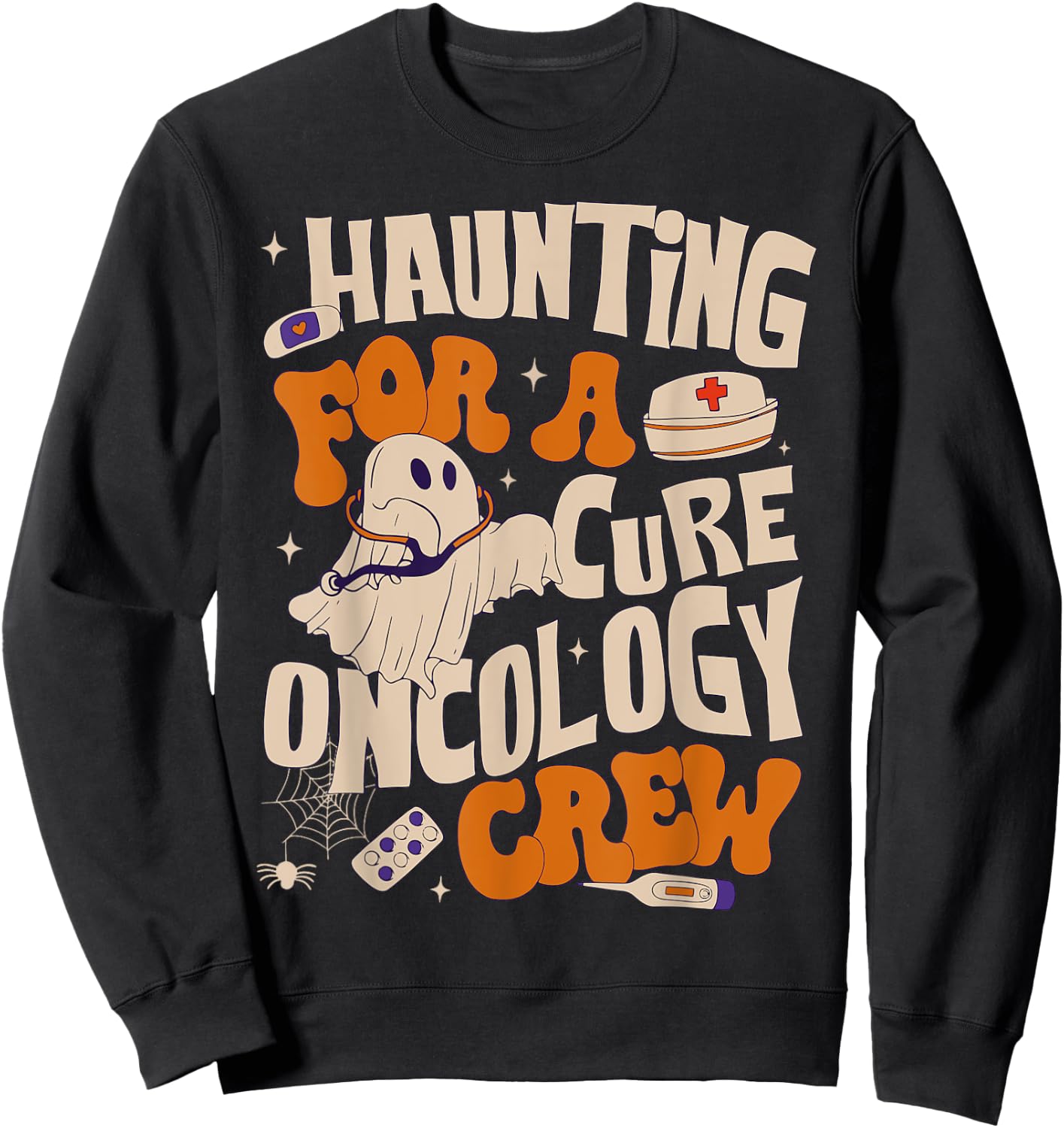 Haunting For A Cure Oncology Crew Ghost Nurse Halloween Sweatshirt - Sweatshirt | Black