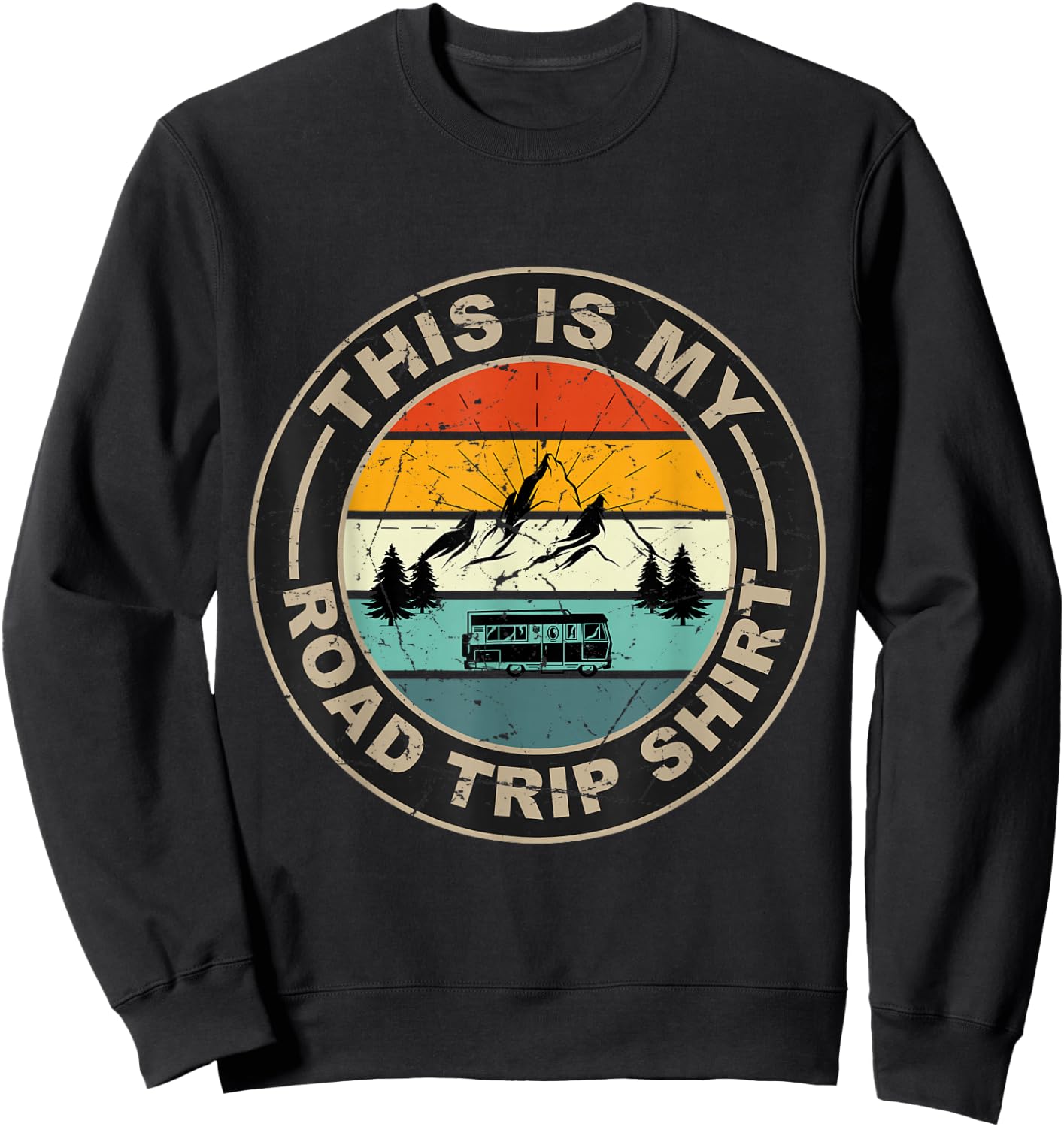 This Is My Road Trip Shirt Camper Vacation Travel RV Sweatshirt - Sweatshirt | Black