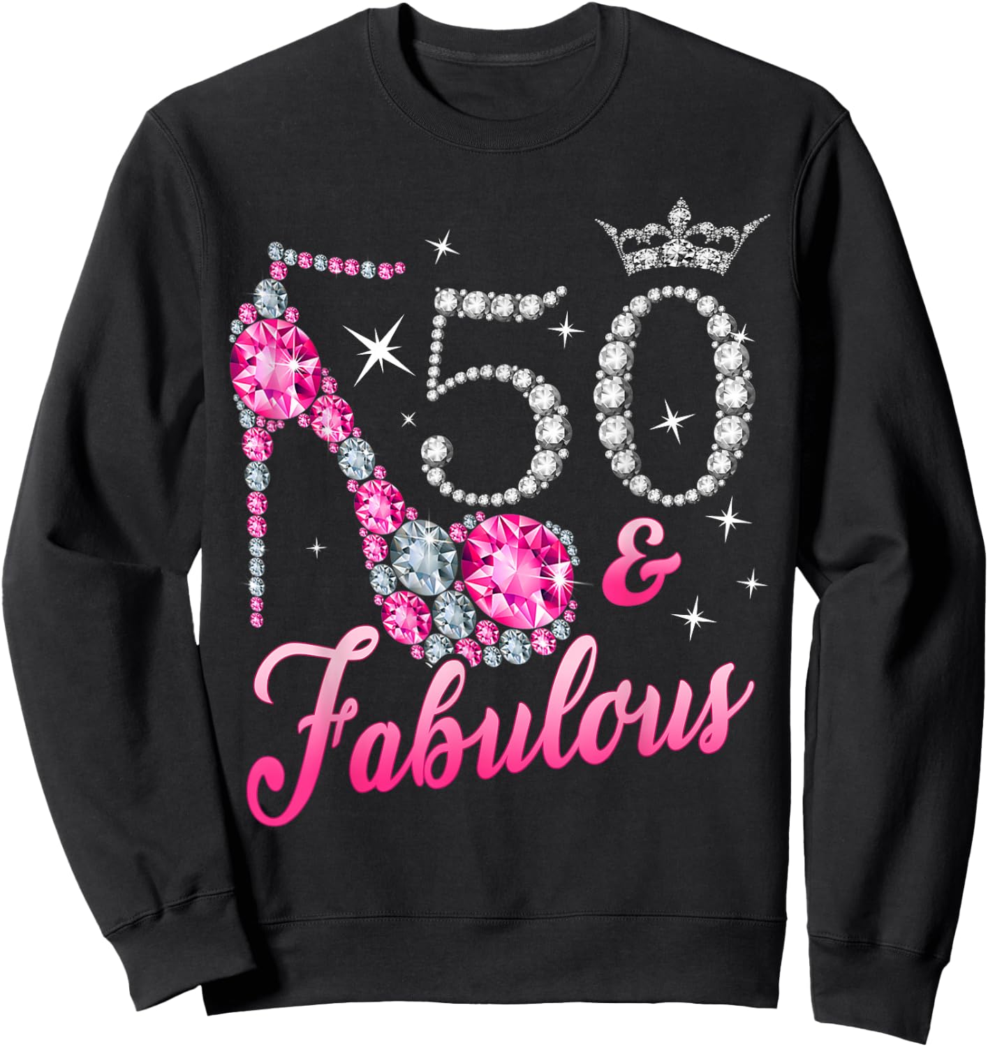 50 Fabulous 50th Birthday Women Girl Queen Crown High Heel Sweatshirt - Sweatshirt | Black
