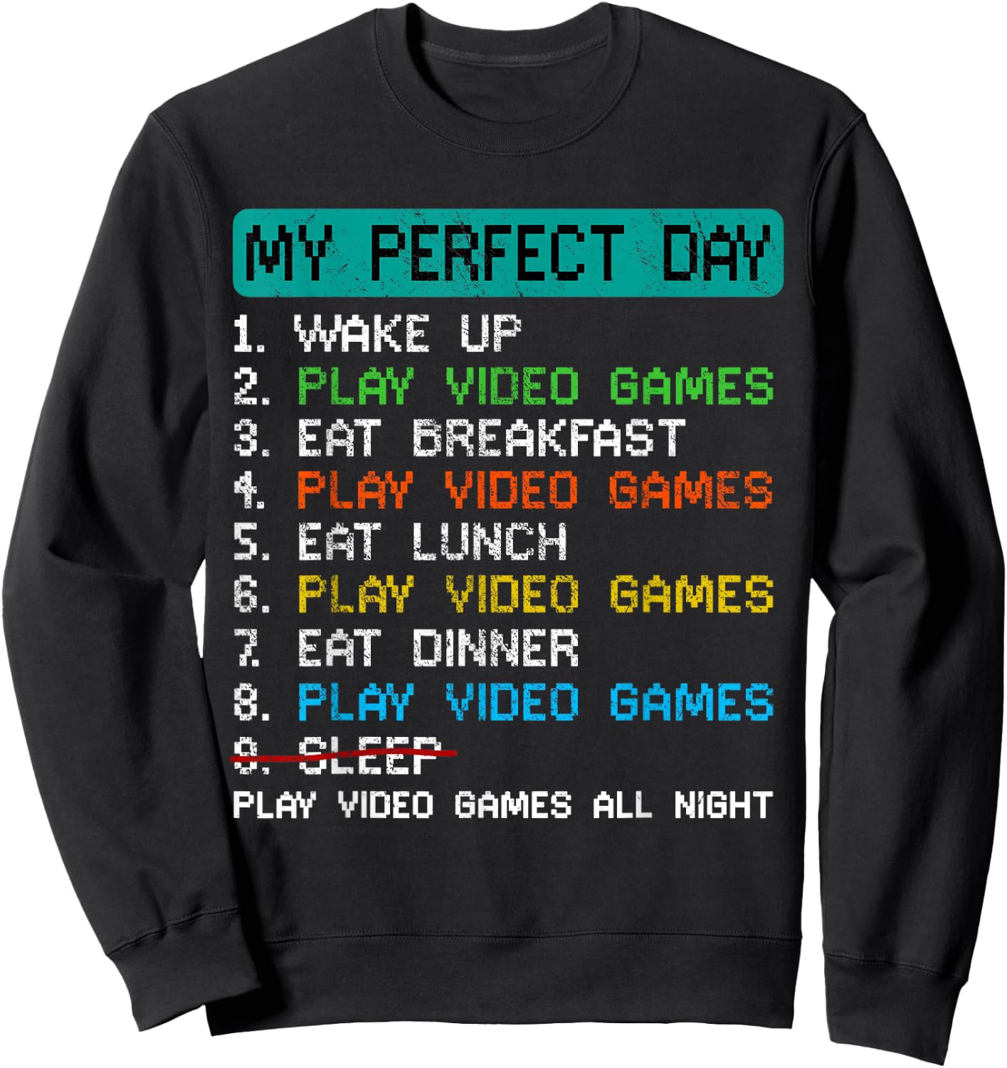 My Perfect Day Play Video Games Funny Gamer Gaming Sweatshirt - Sweatshirt | Black