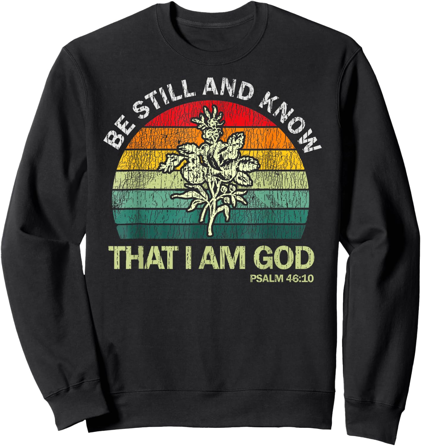 Christian Be Still And Know That I Am God Sweatshirt - Sweatshirt | Black
