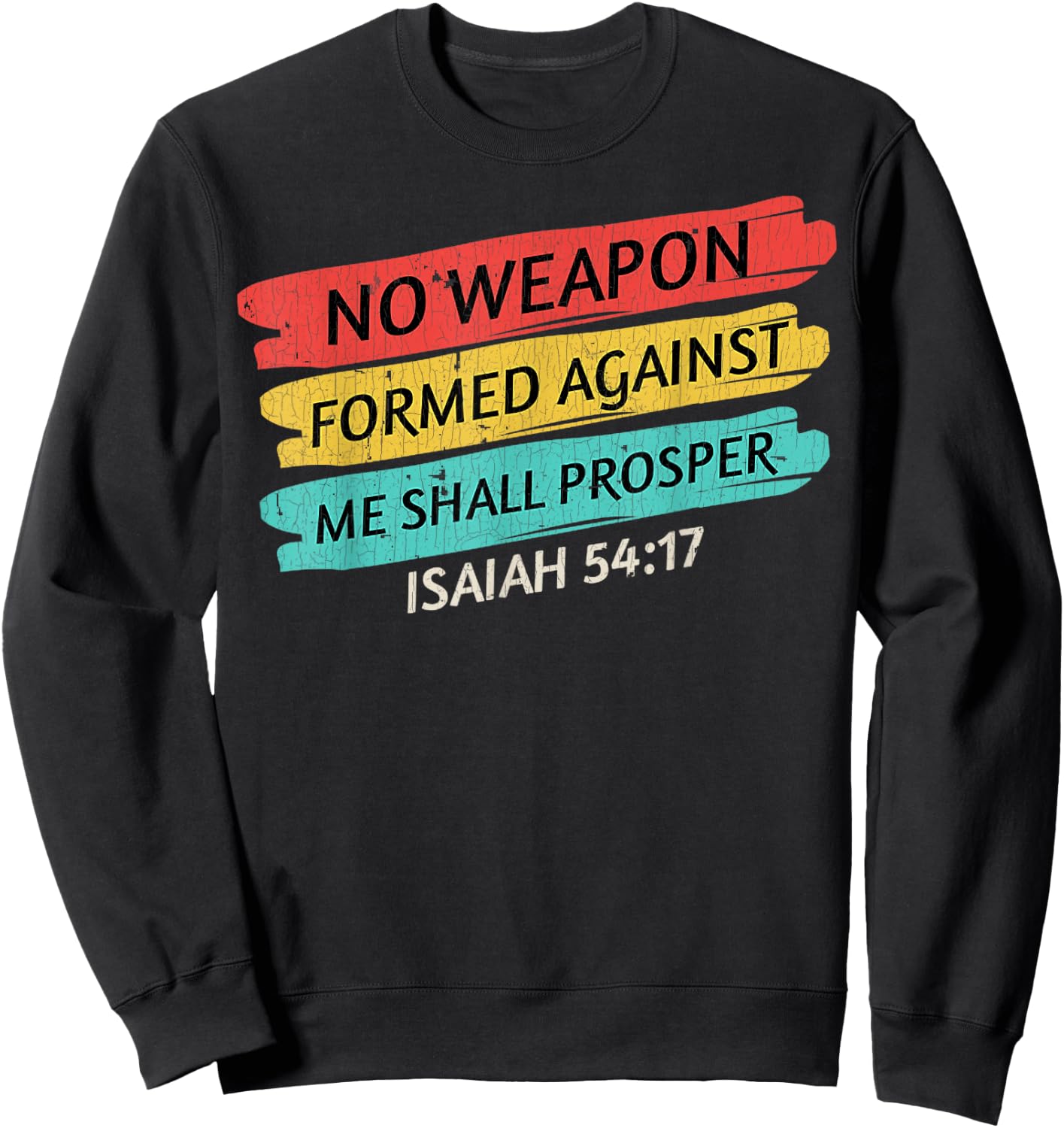 No Weapon Formed Shirt No Weapon Formed Against Me Shall Sweatshirt - Sweatshirt | Black