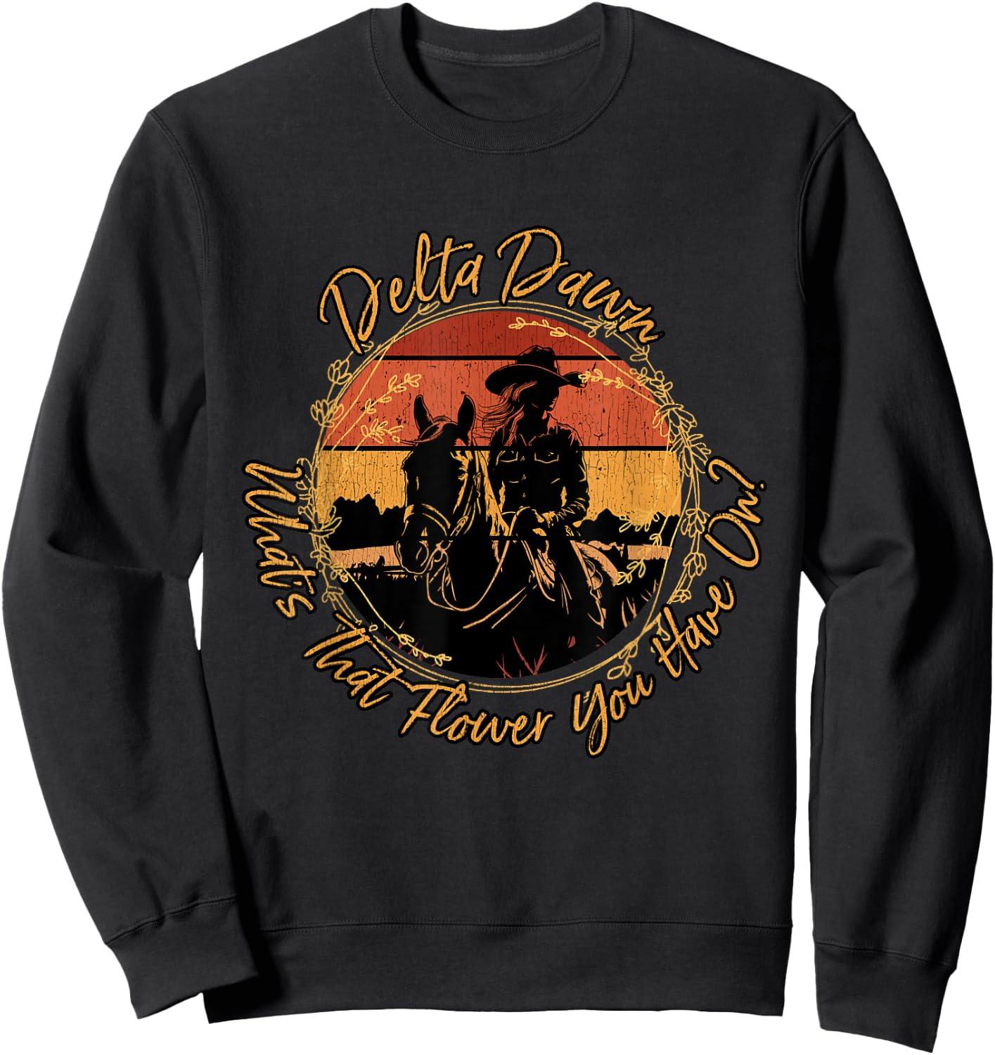 Delta Dawns What's That Hower You Have On Western Riding Sweatshirt - Sweatshirt | Black