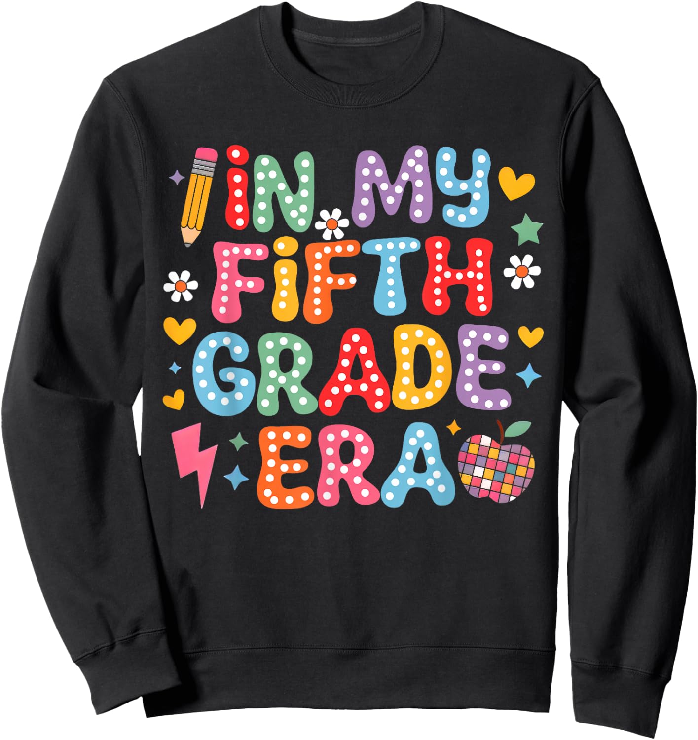In My Fifth Grade Era Girl Back To School 5th Grade Teacher Sweatshirt - Sweatshirt | Black