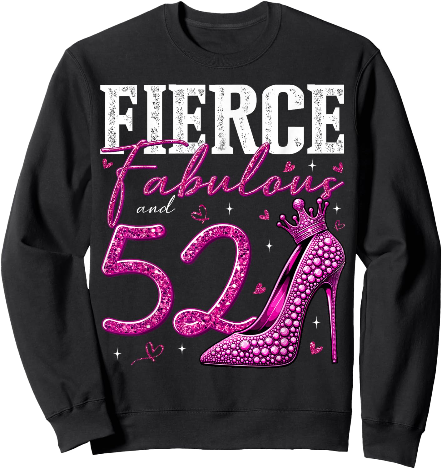 52nd Birthday Fierce Fabulous and 52 Year Old Gifts Heels Sweatshirt - Sweatshirt | Black