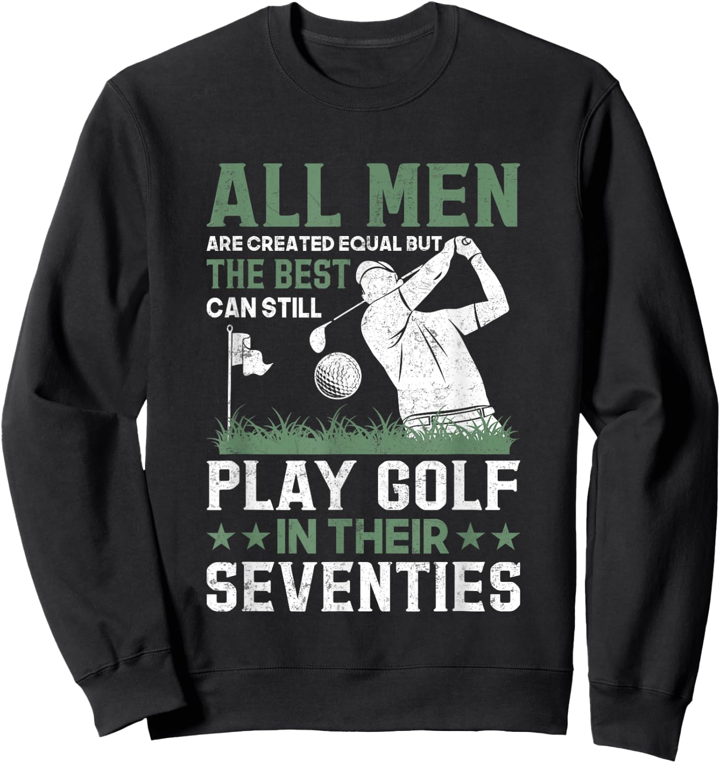 Birthday Golfing - All Men Equal Golf in their Seventies Sweatshirt - Sweatshirt | Black