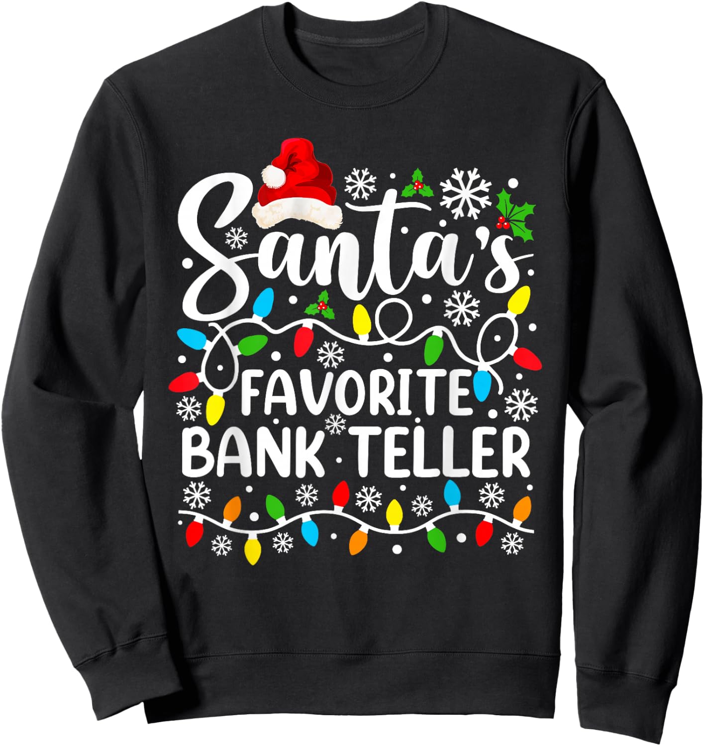 Santa's Favorite Bank Teller Funny Christmas Family Matching Sweatshirt - Sweatshirt | Black