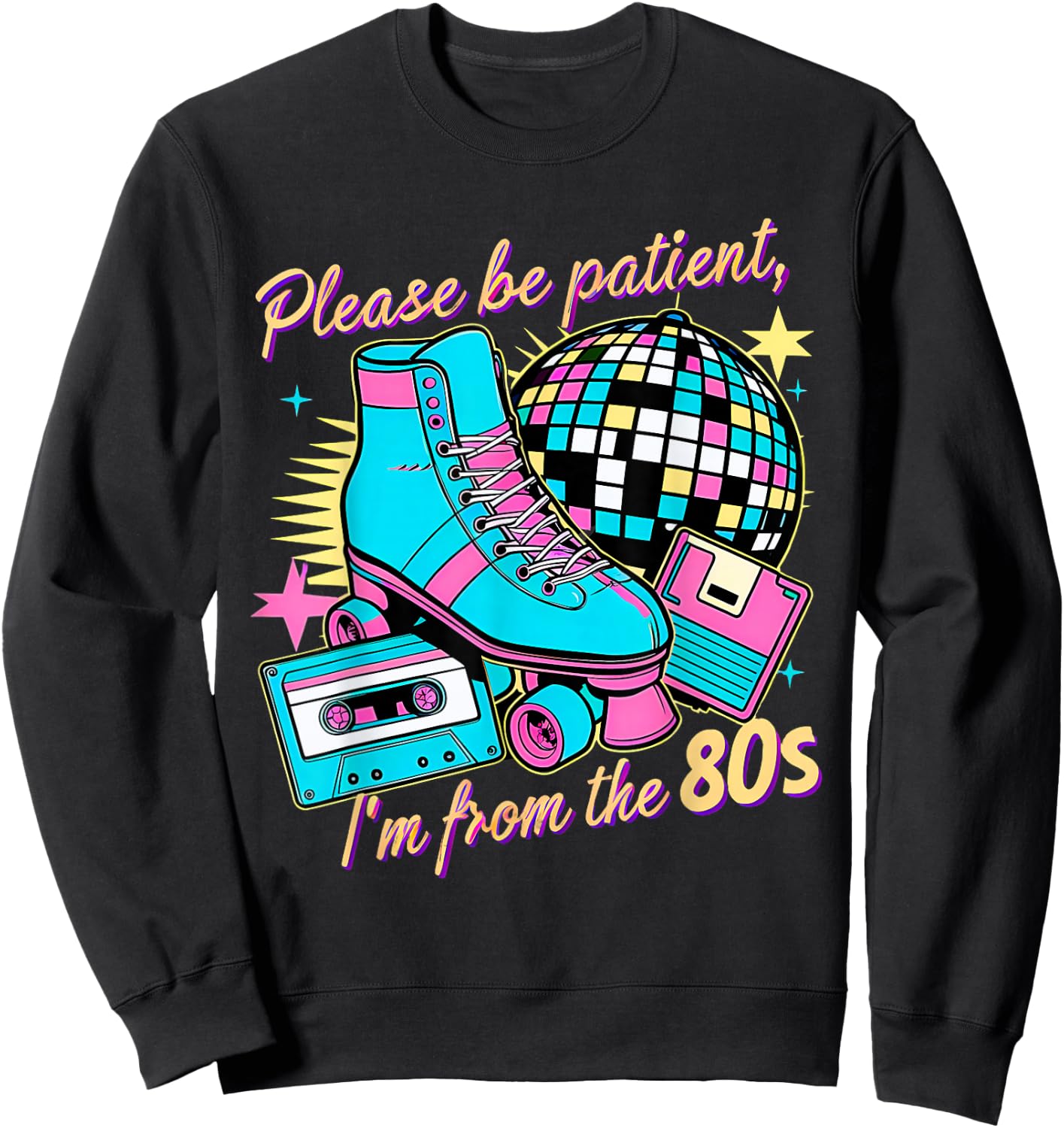 Please Be Patient With Me I'm From The 80s Vintage Sweatshirt - Sweatshirt | Black