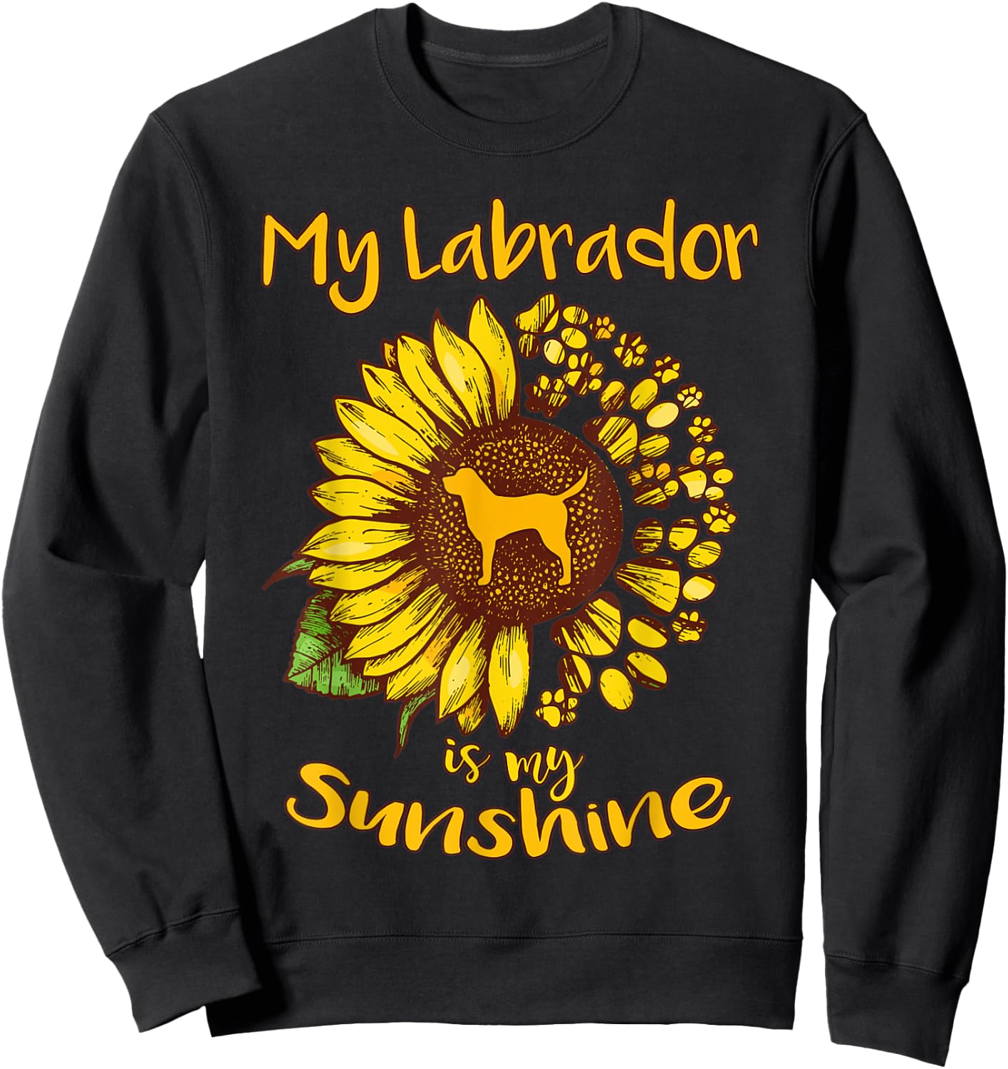 Labrador Retriever Dog My Sunshine Sunflower Dog Paw Puppy Men Women Kids Sweatshirt - Sweatshirt | Black